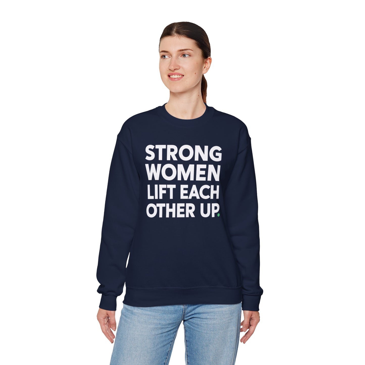 "Strong Women Lift Each Other Up"