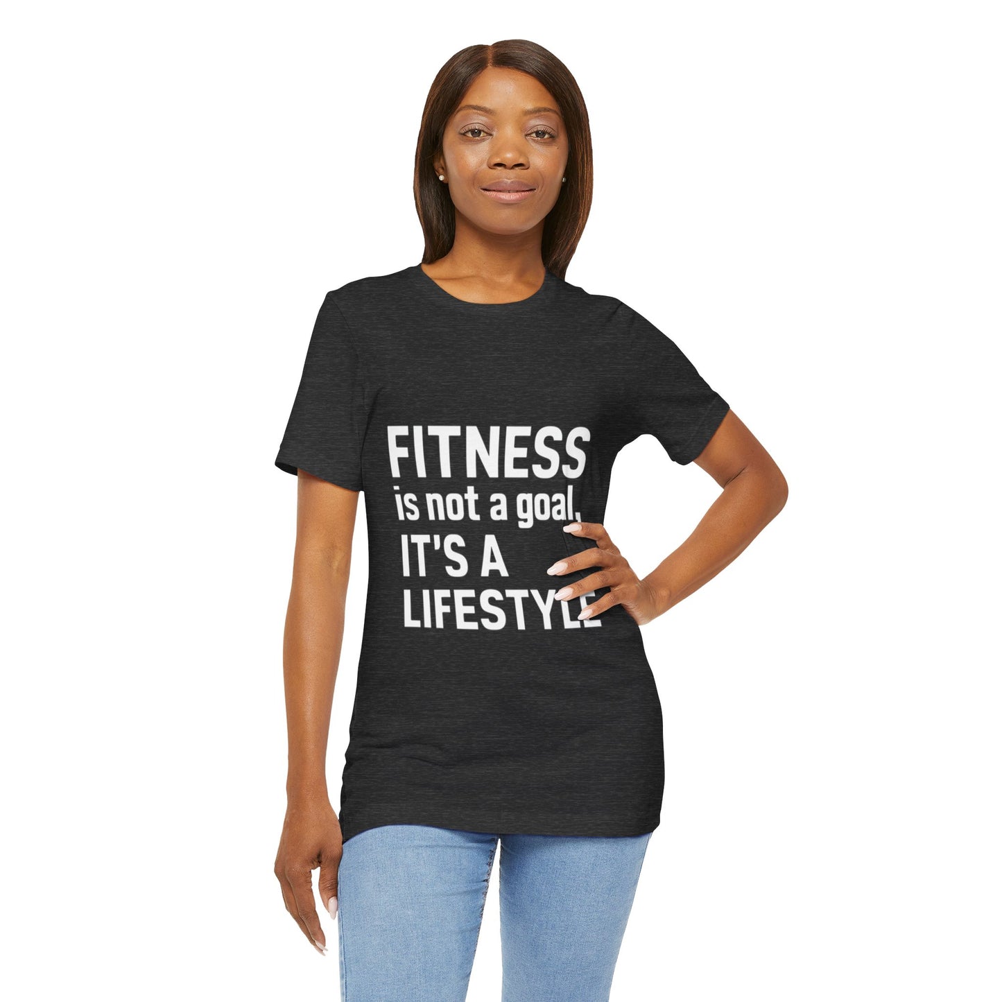 "Fitness Is Not a Goal, It's a Lifestyle"