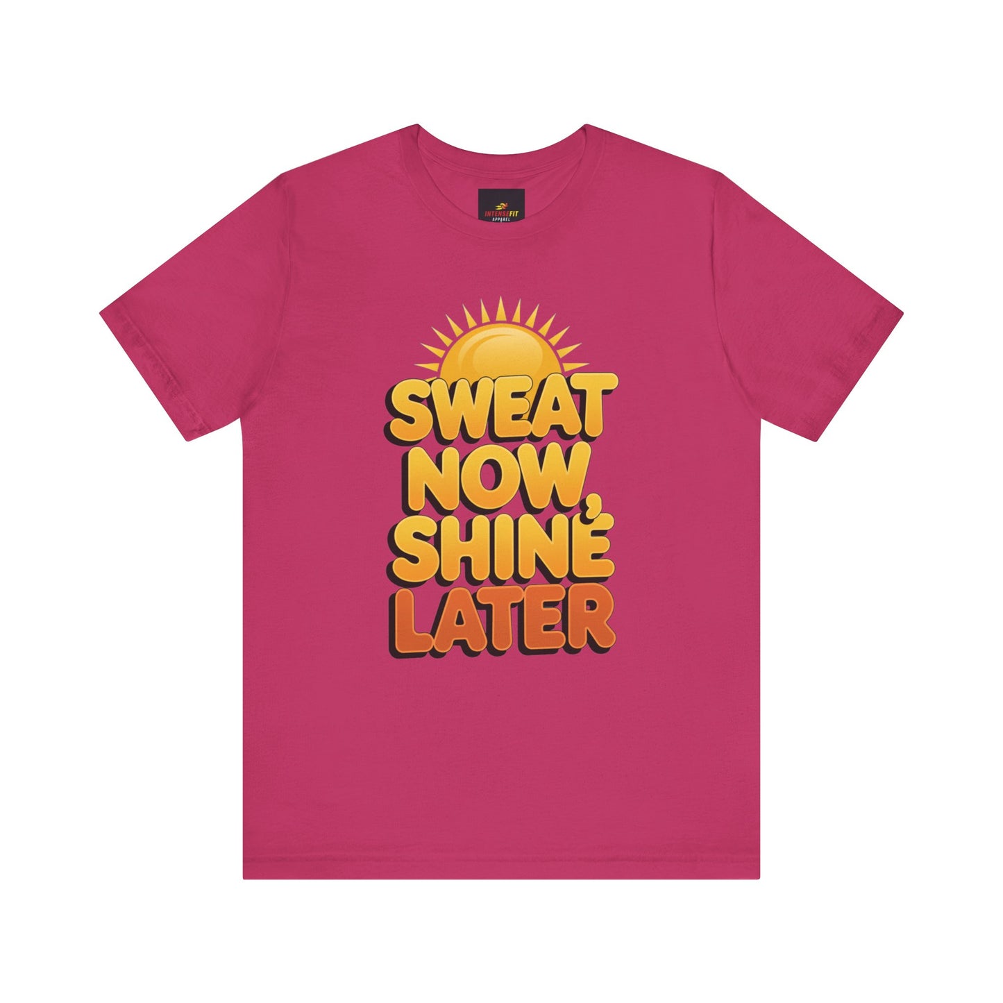 "Sweat Now, Shine Later"