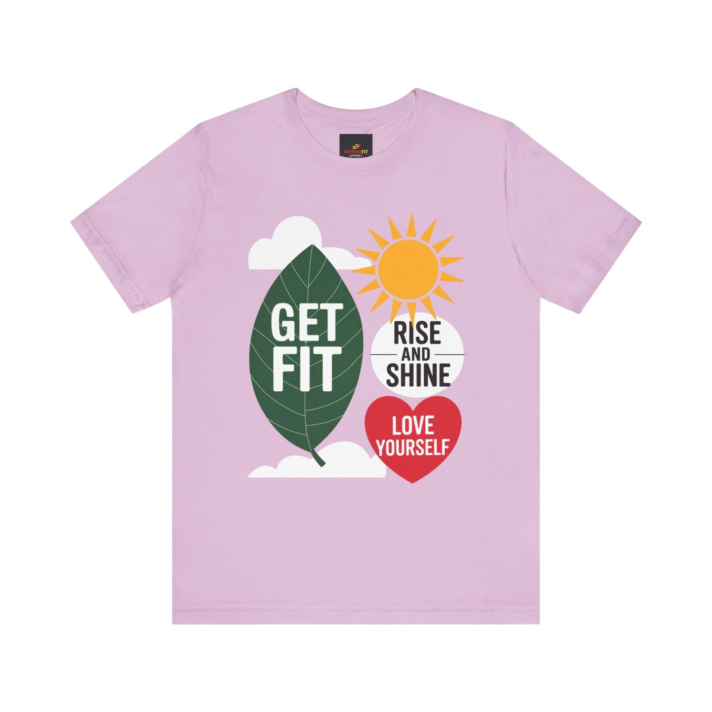 "Get Fit, Rise and Shine, Love Yourself"