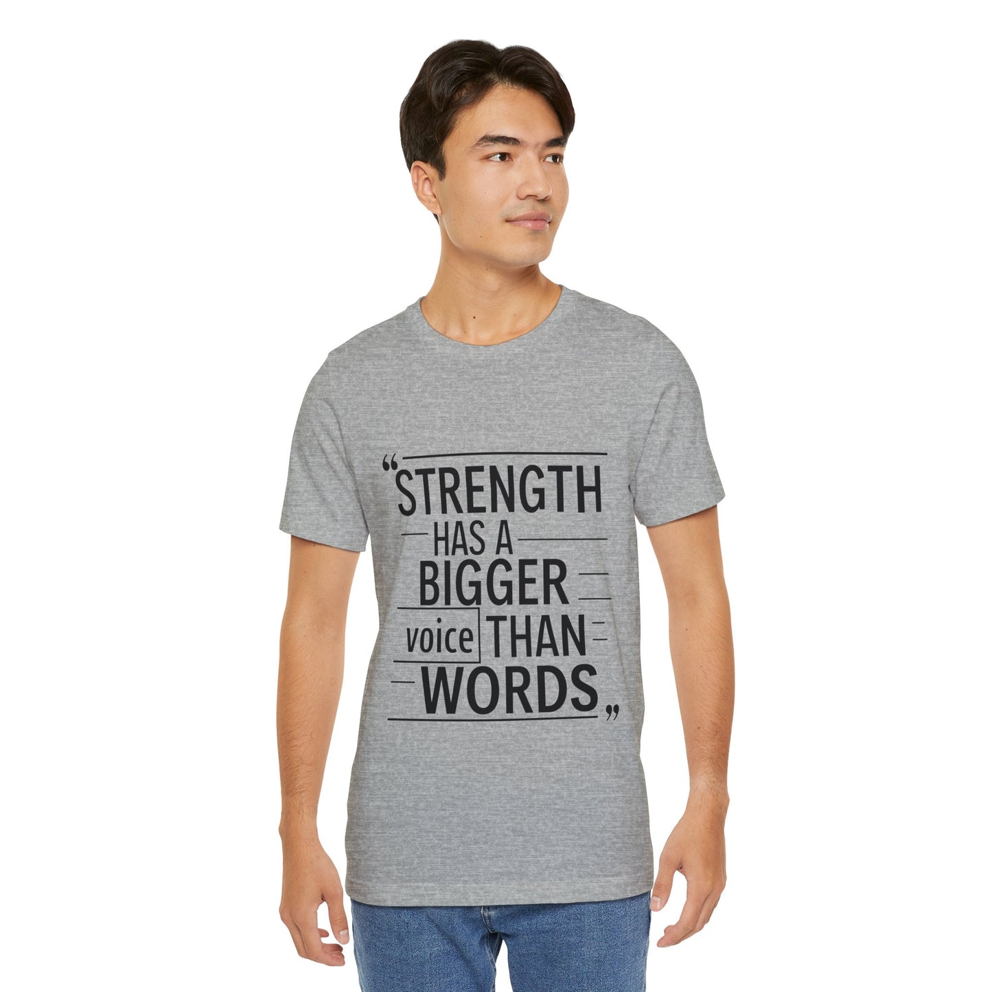 "Strength Has A Bigger Voice Than Words"