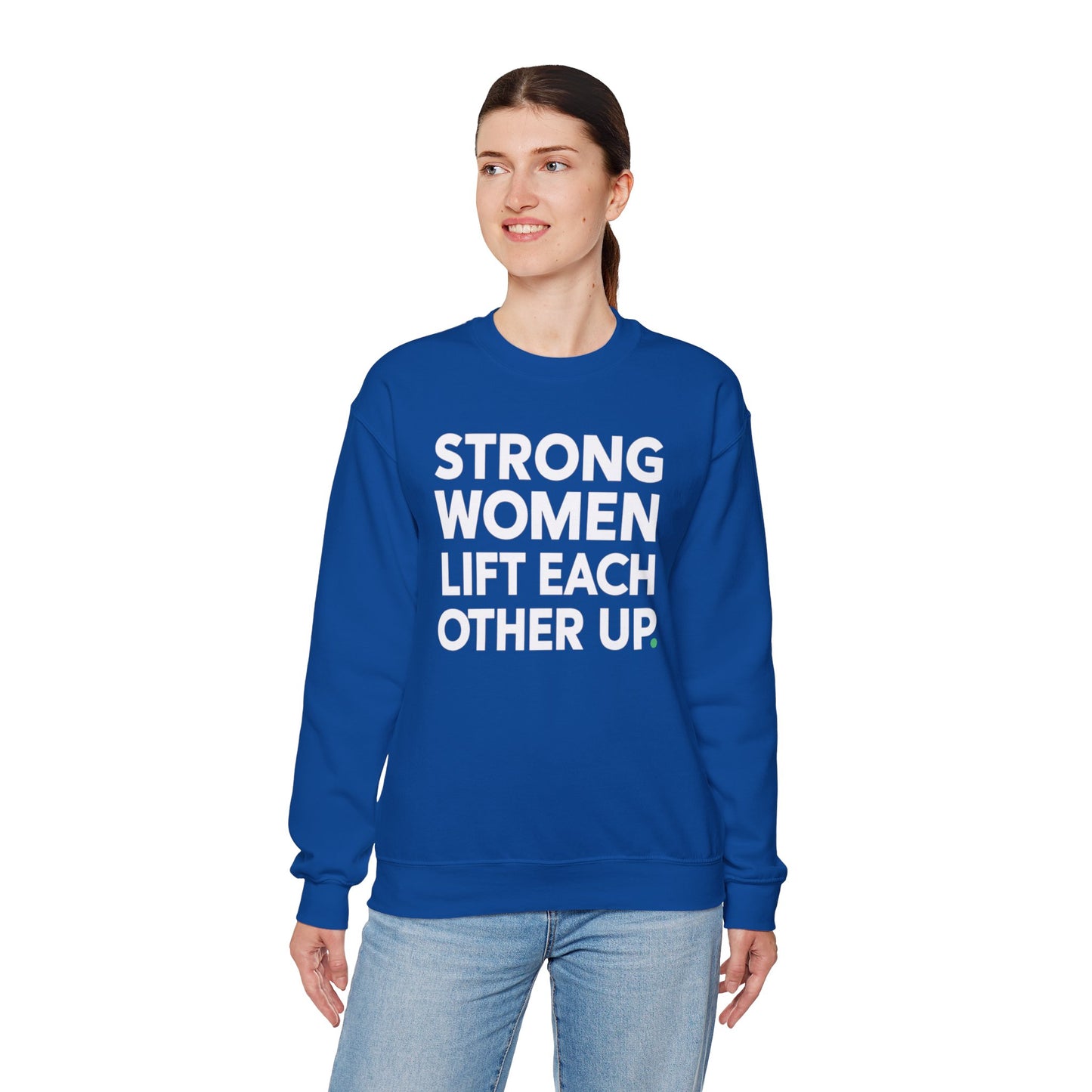 "Strong Women Lift Each Other Up"