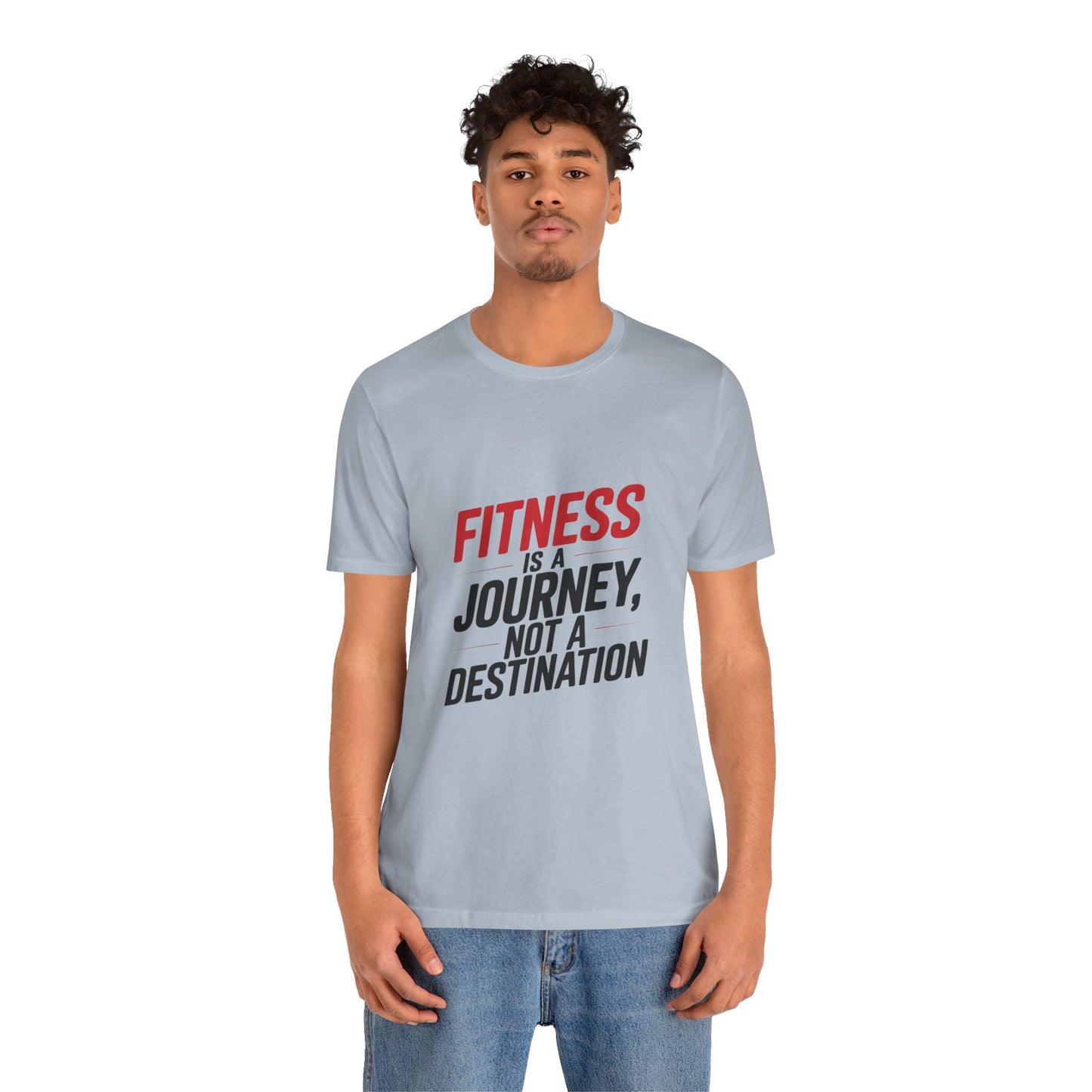 "Fitness Is A Journey, Not A Destination"