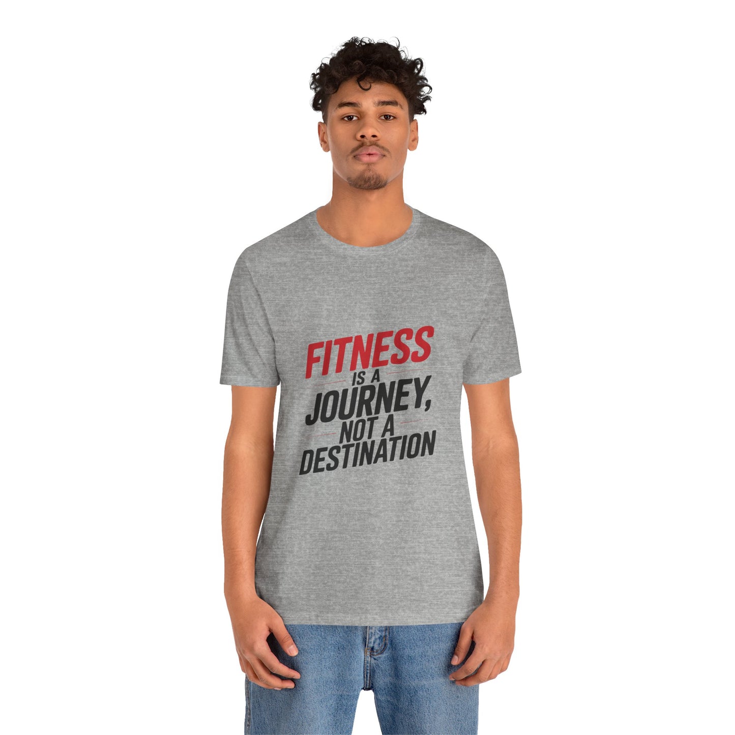 "Fitness Is A Journey, Not A Destination"