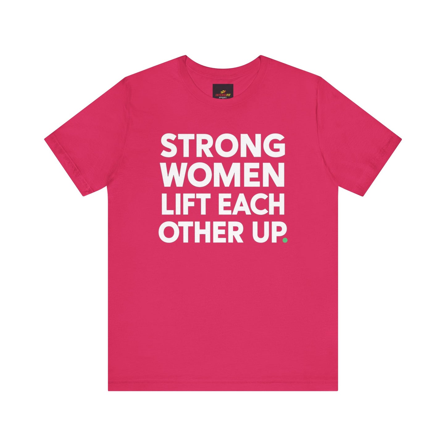 "Strong Women Lift Each Other Up"