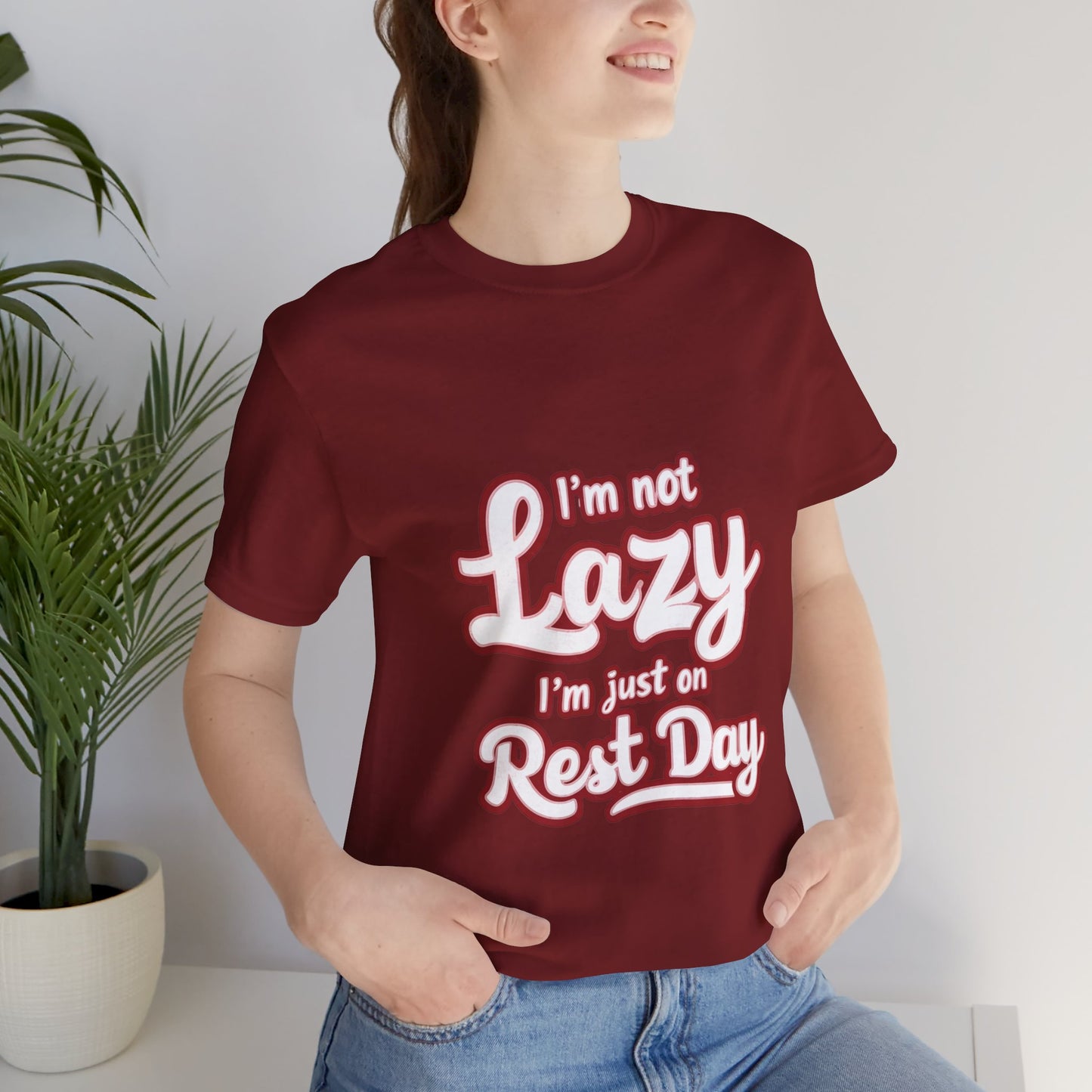 "I'm Not Lazy, I'm Just On Rest Day"