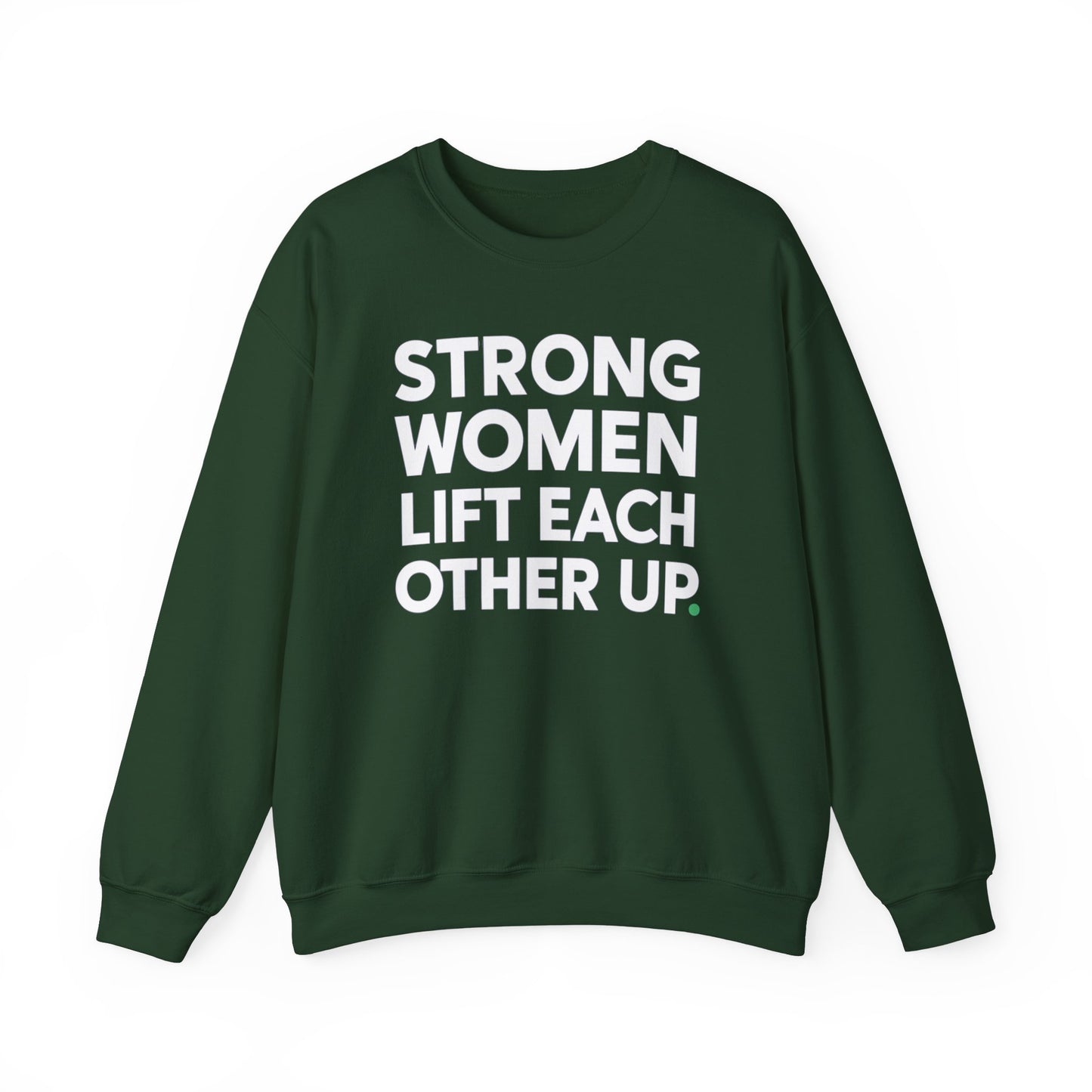 "Strong Women Lift Each Other Up"