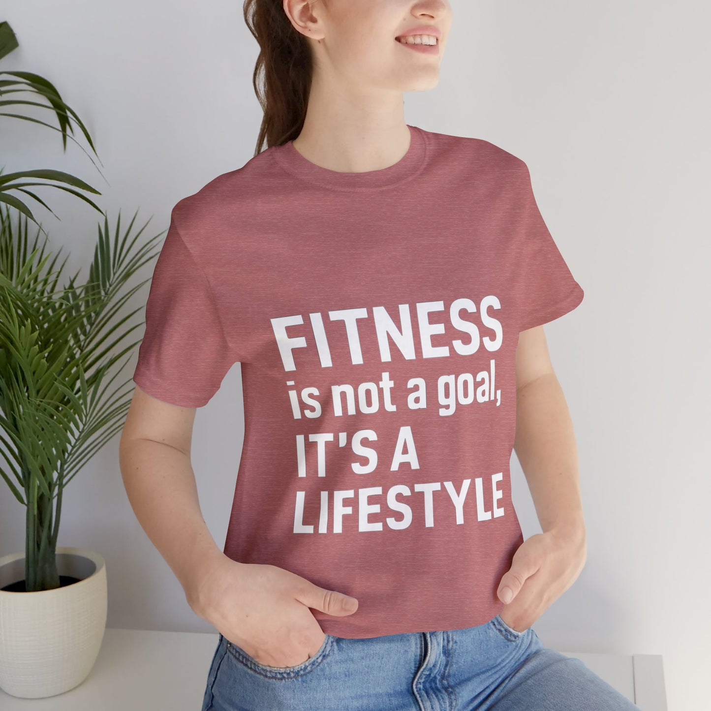 "Fitness Is Not a Goal, It's a Lifestyle"