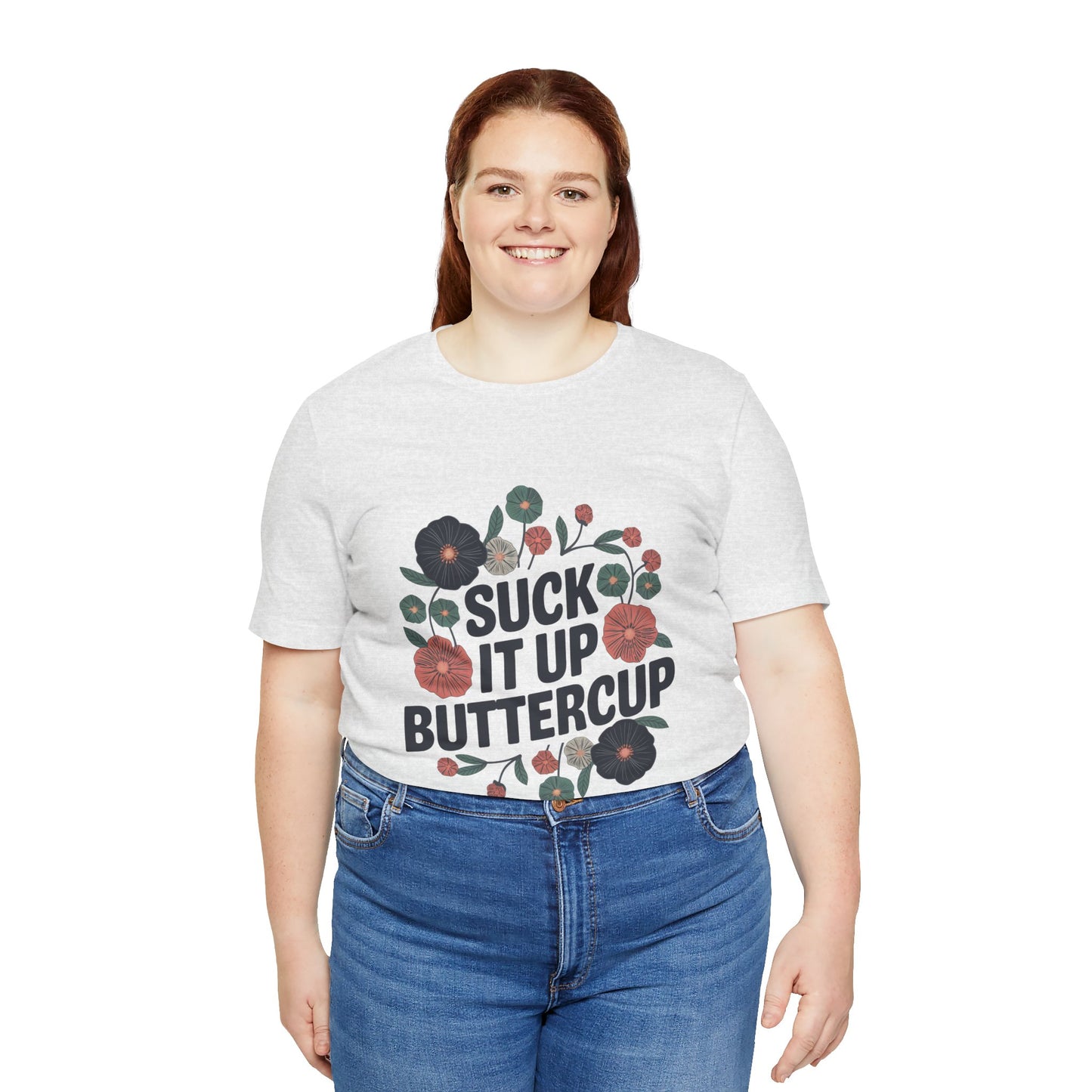 "Suck It Up Buttercup"