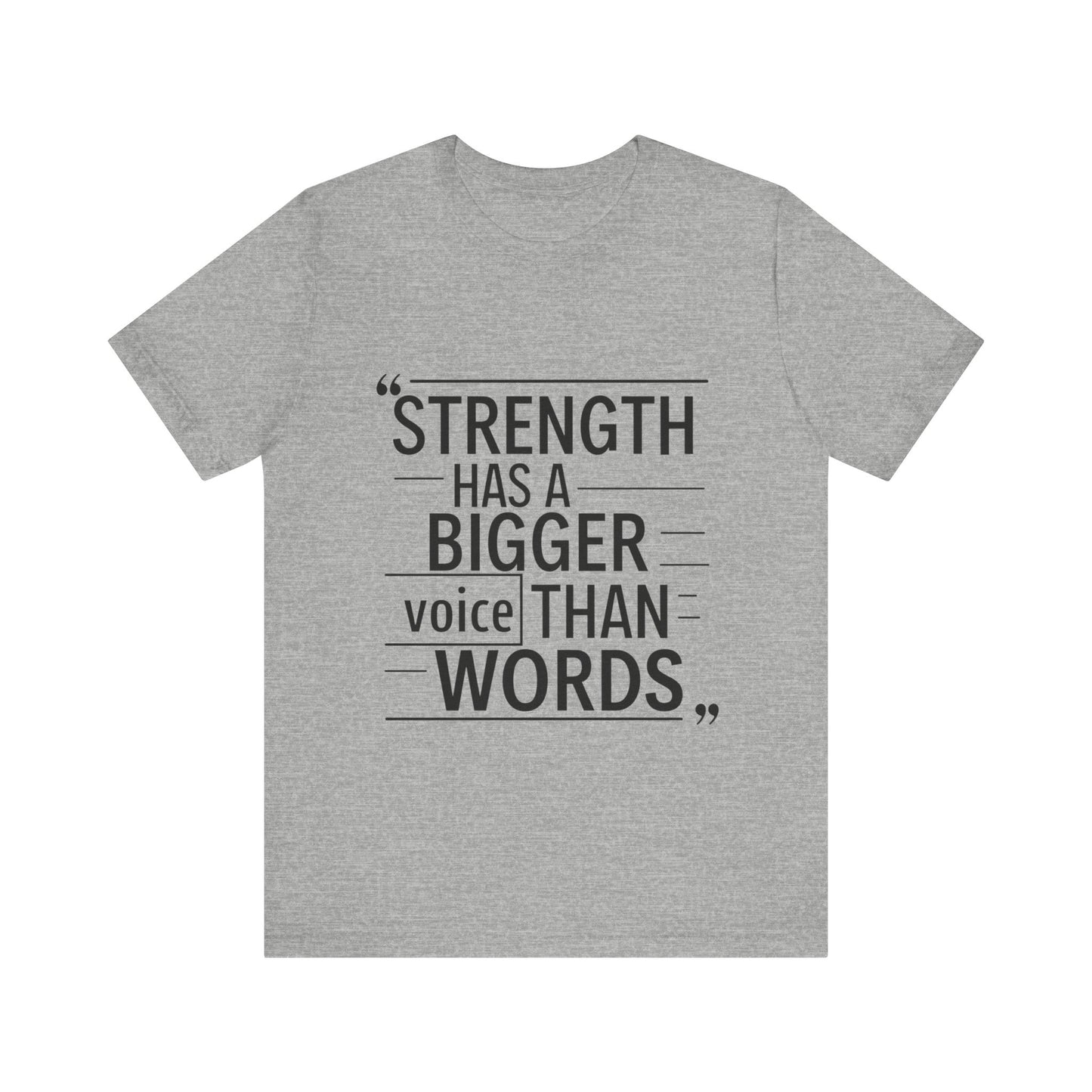 "Strength Has A Bigger Voice Than Words"