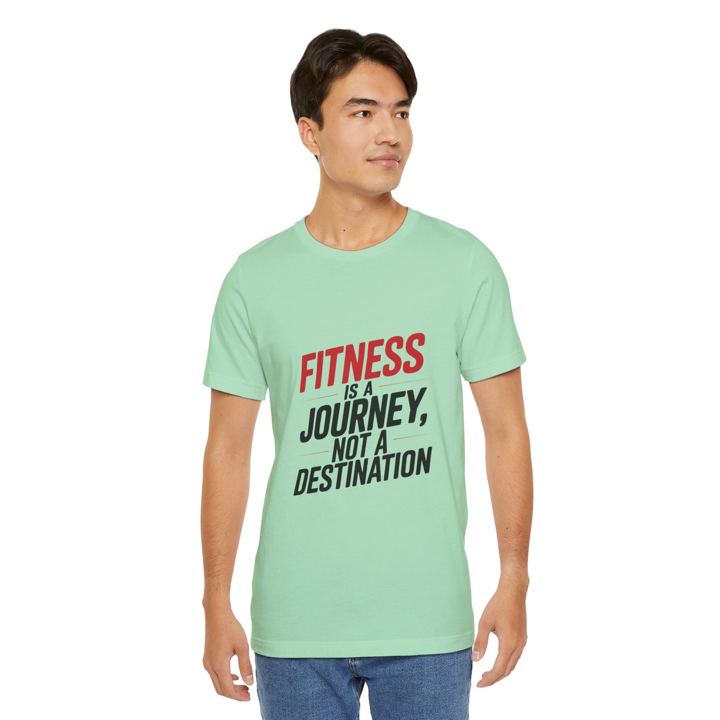 "Fitness Is A Journey, Not A Destination"