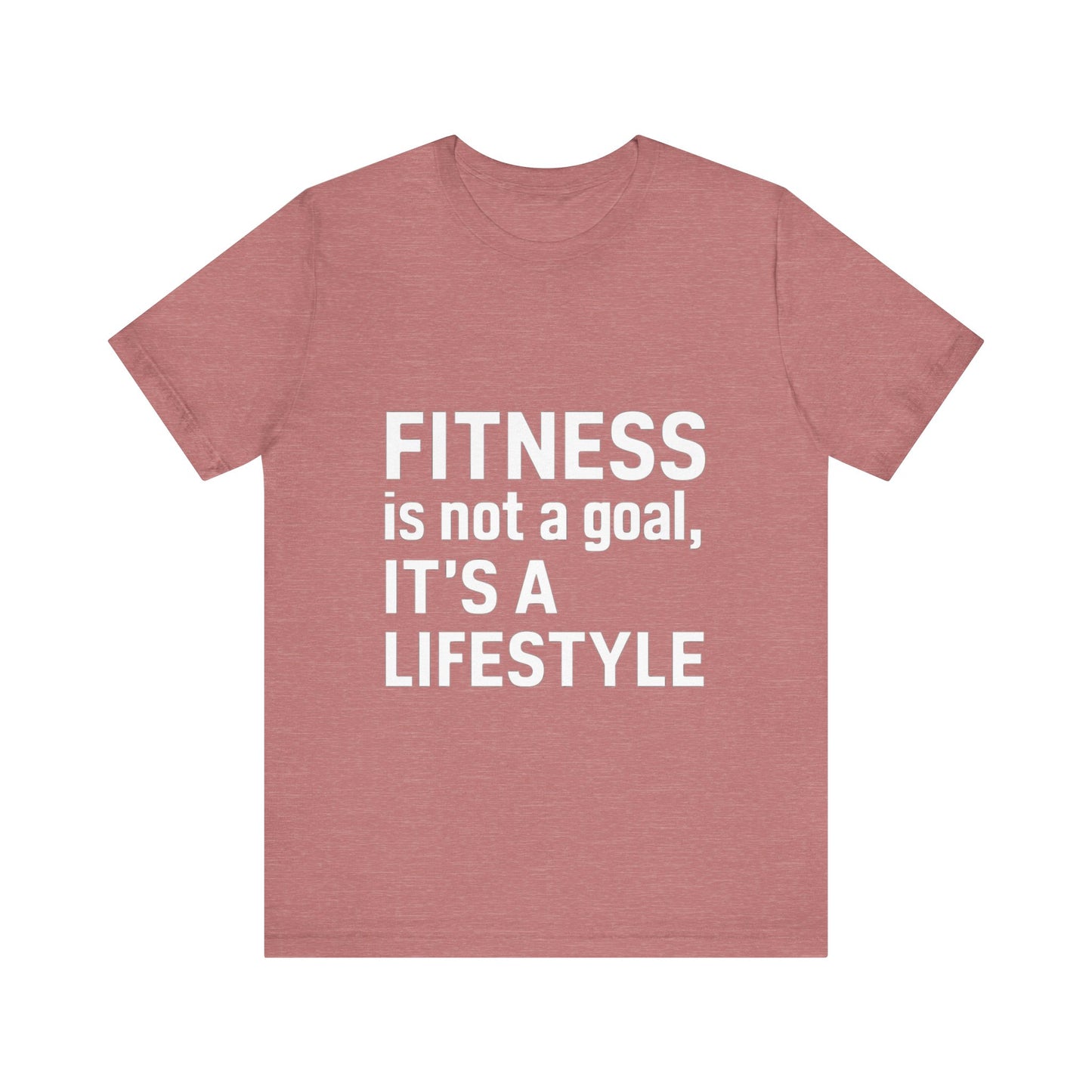 "Fitness Is Not a Goal, It's a Lifestyle"