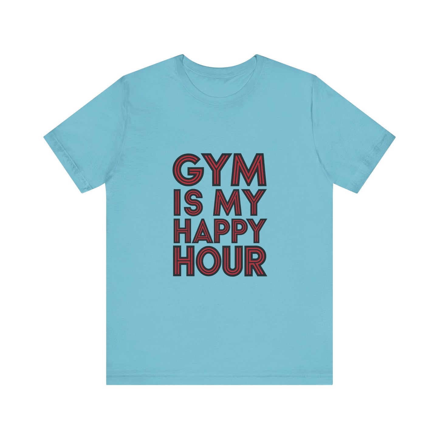 "Gym is my Happy Hour"