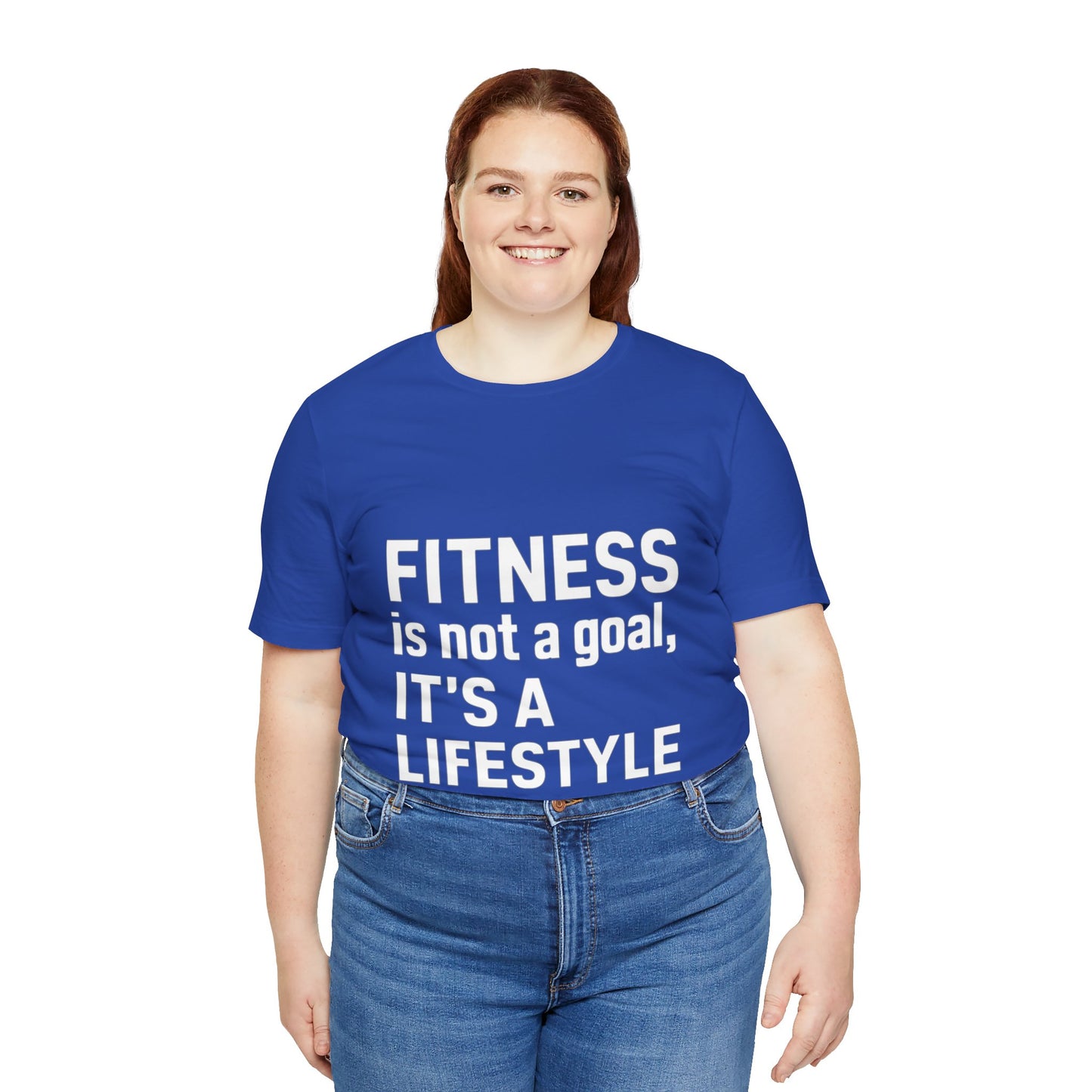 "Fitness Is Not a Goal, It's a Lifestyle"