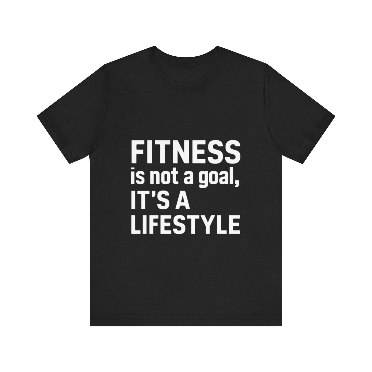 "Fitness Is Not a Goal, It's a Lifestyle"