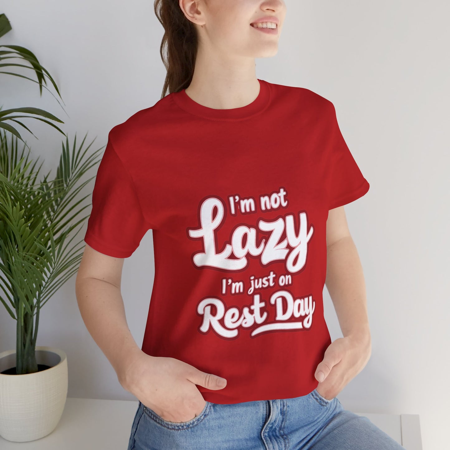 "I'm Not Lazy, I'm Just On Rest Day"