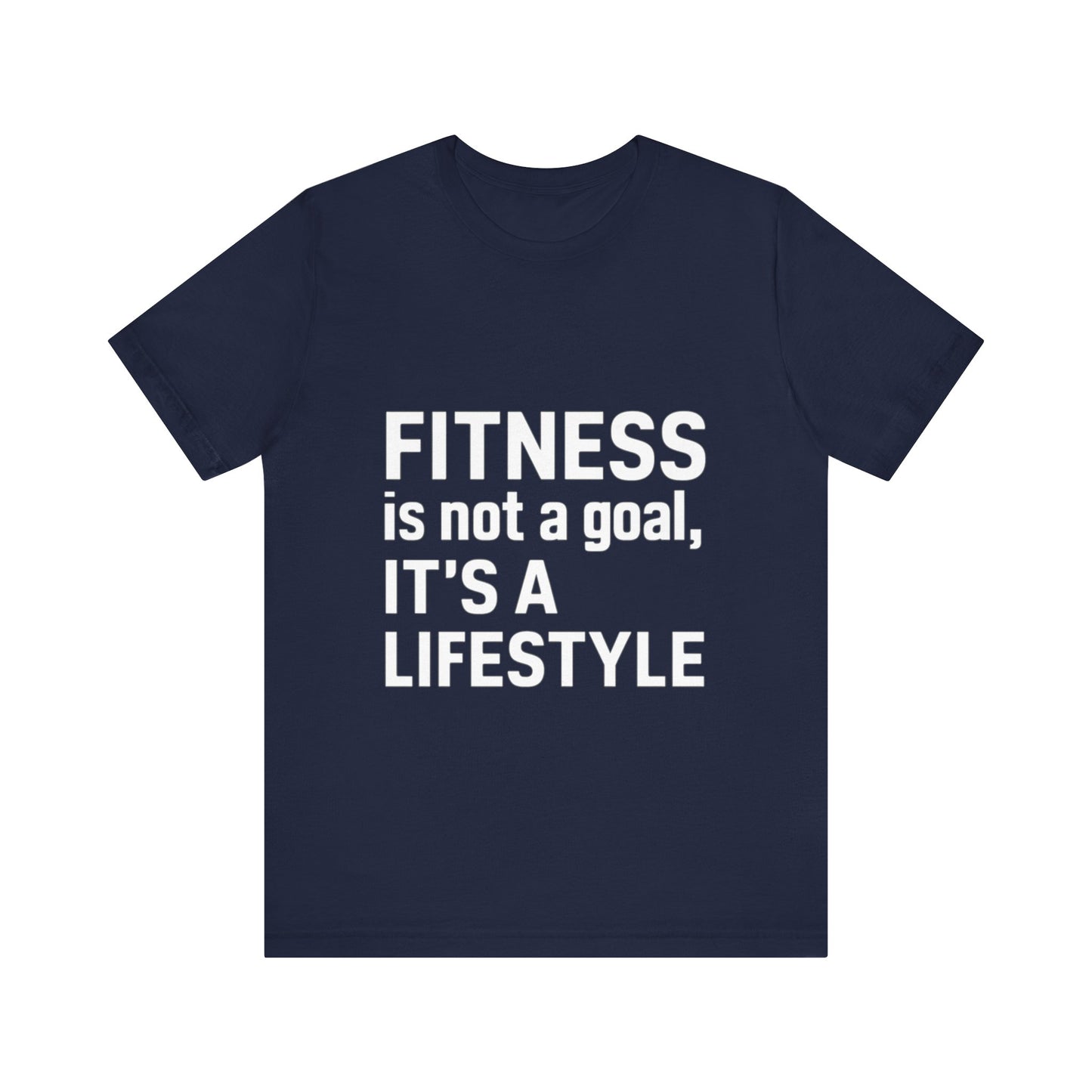 "Fitness Is Not a Goal, It's a Lifestyle"