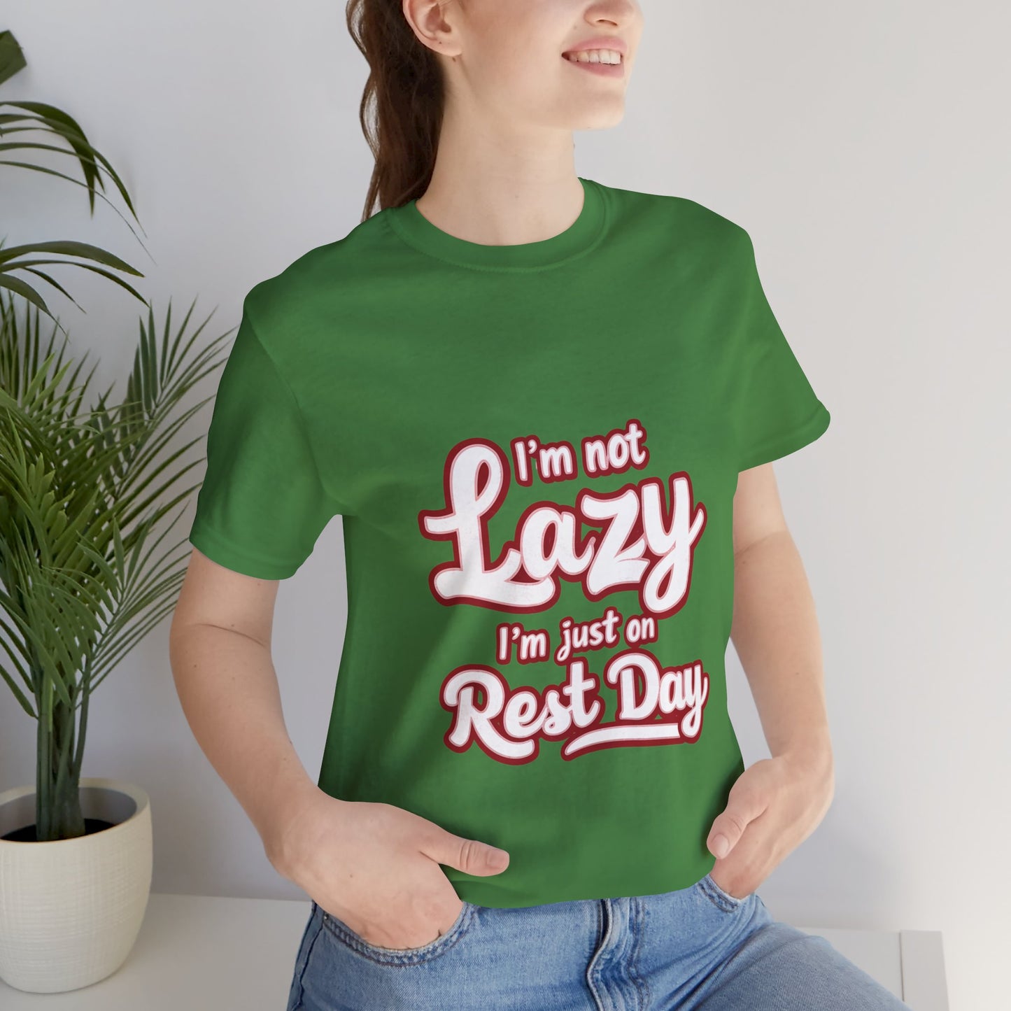 "I'm Not Lazy, I'm Just On Rest Day"