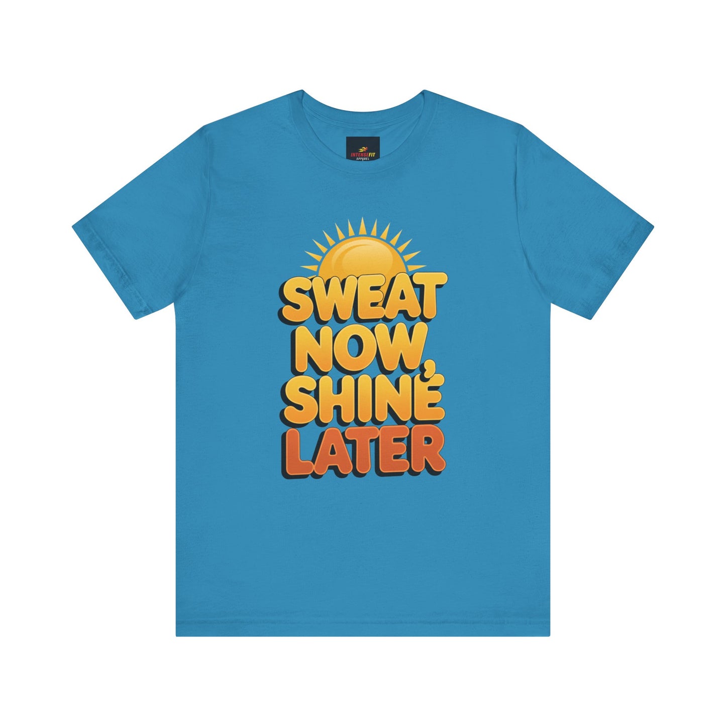 "Sweat Now, Shine Later"
