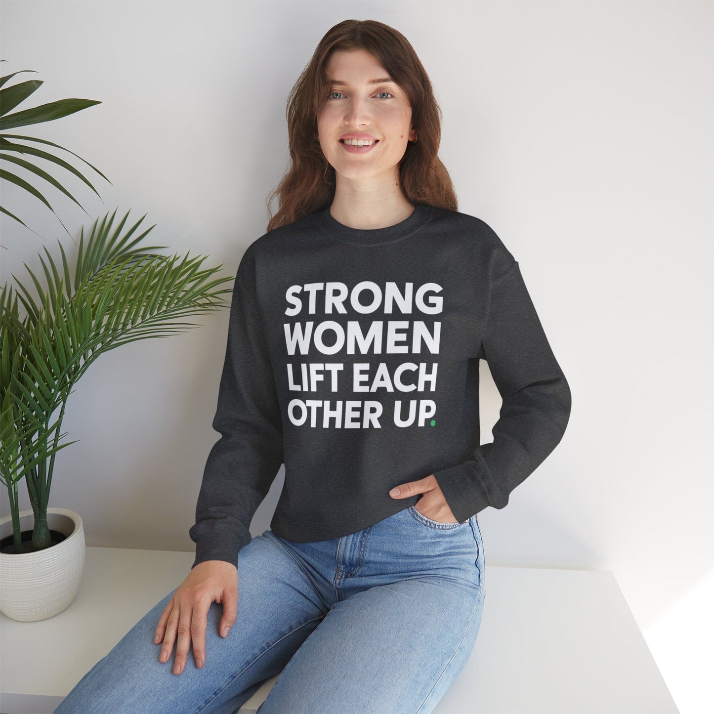 "Strong Women Lift Each Other Up"
