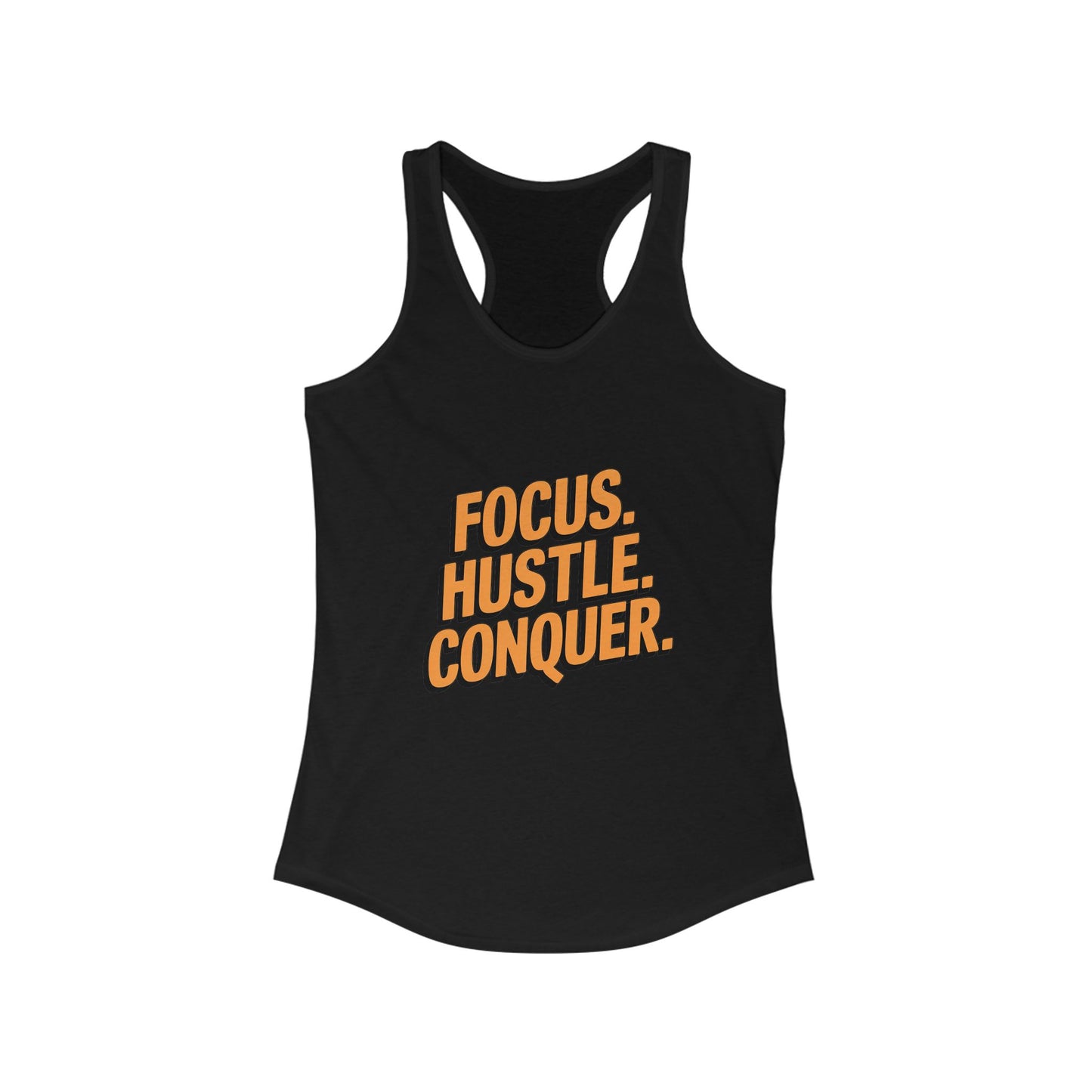 "Focus. Hustle. Conquer"