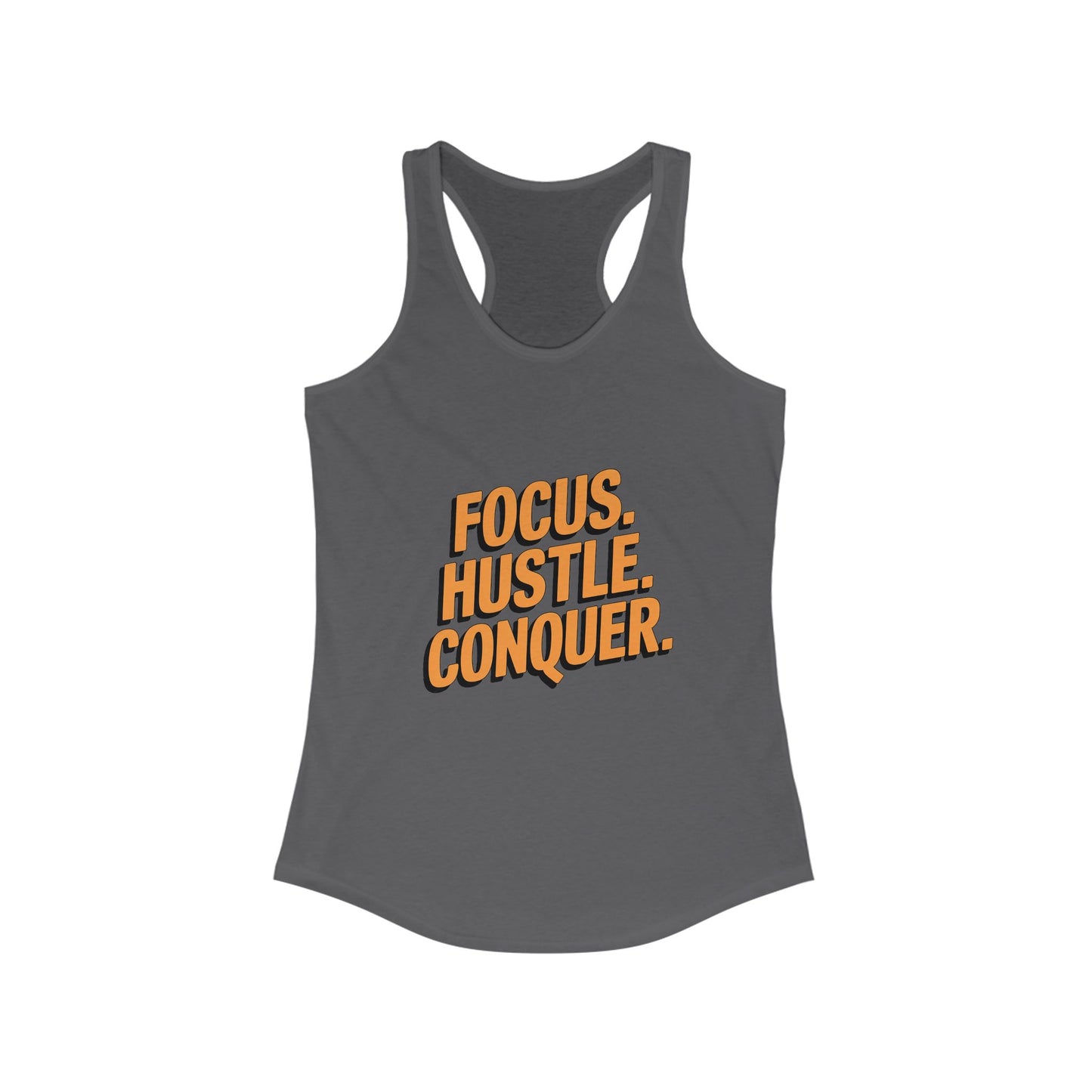 "Focus. Hustle. Conquer"