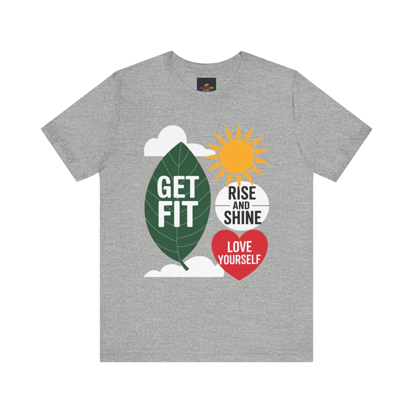"Get Fit, Rise and Shine, Love Yourself"