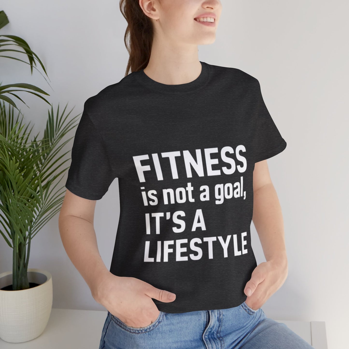 "Fitness Is Not a Goal, It's a Lifestyle"