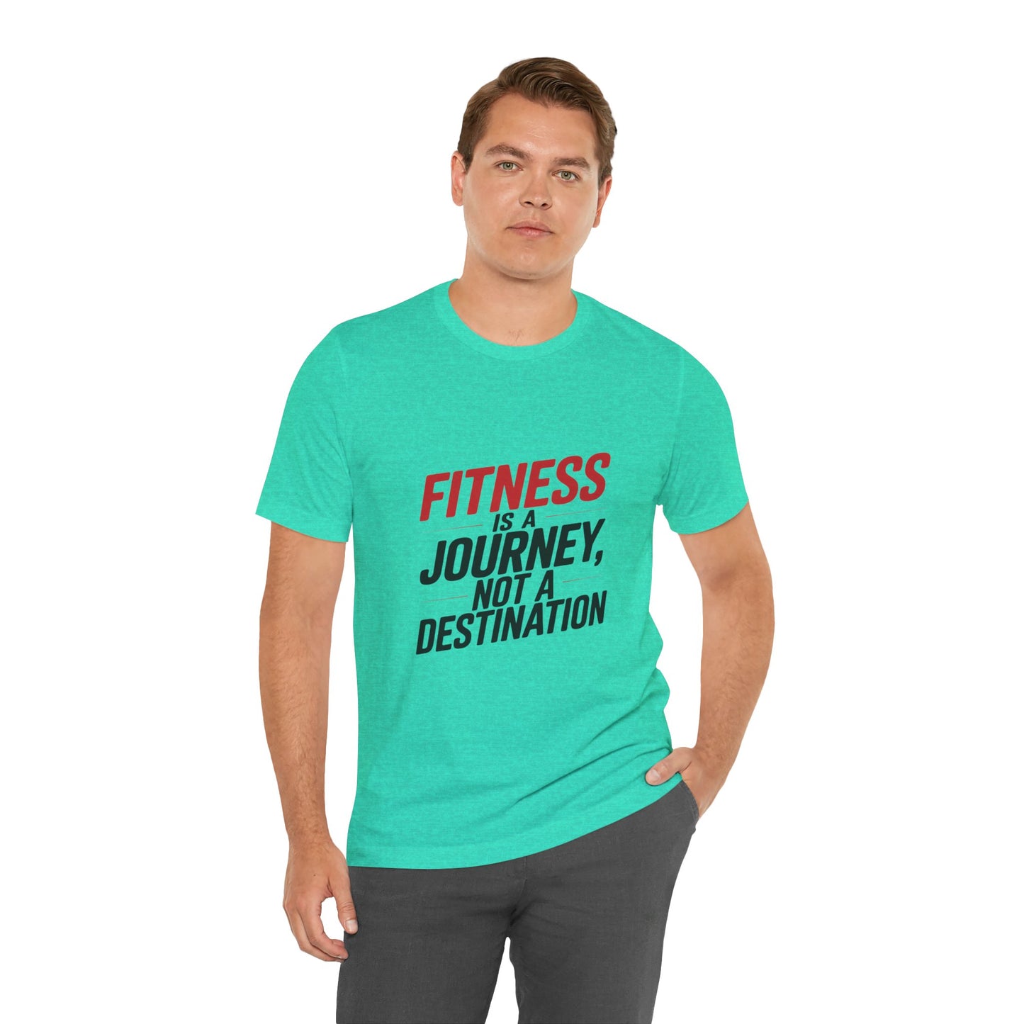 "Fitness Is A Journey, Not A Destination"
