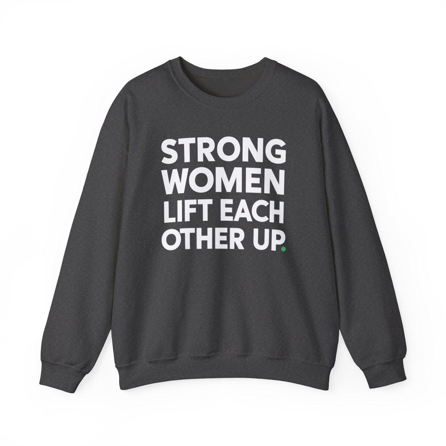 "Strong Women Lift Each Other Up"