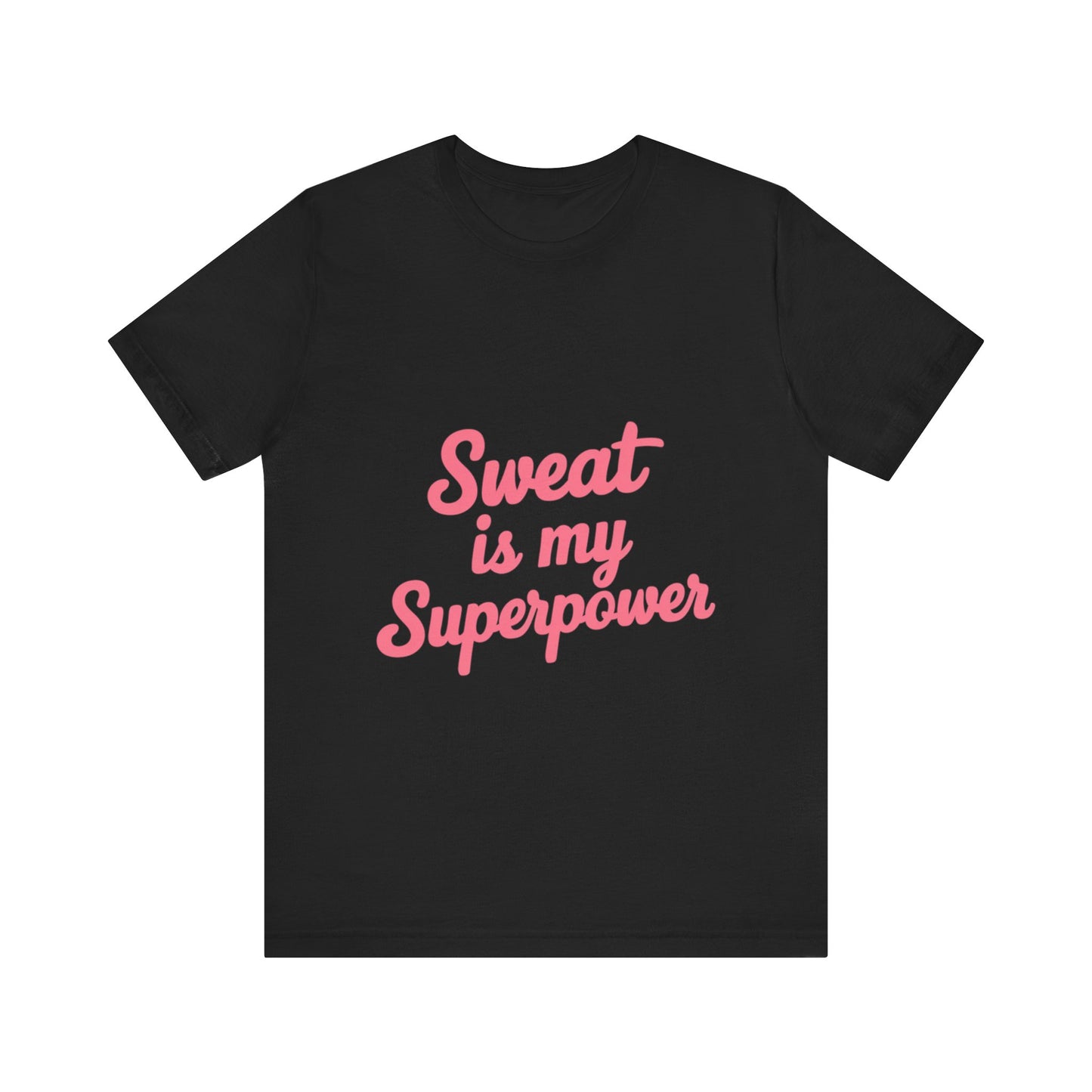 "Sweat Is My Superpower"