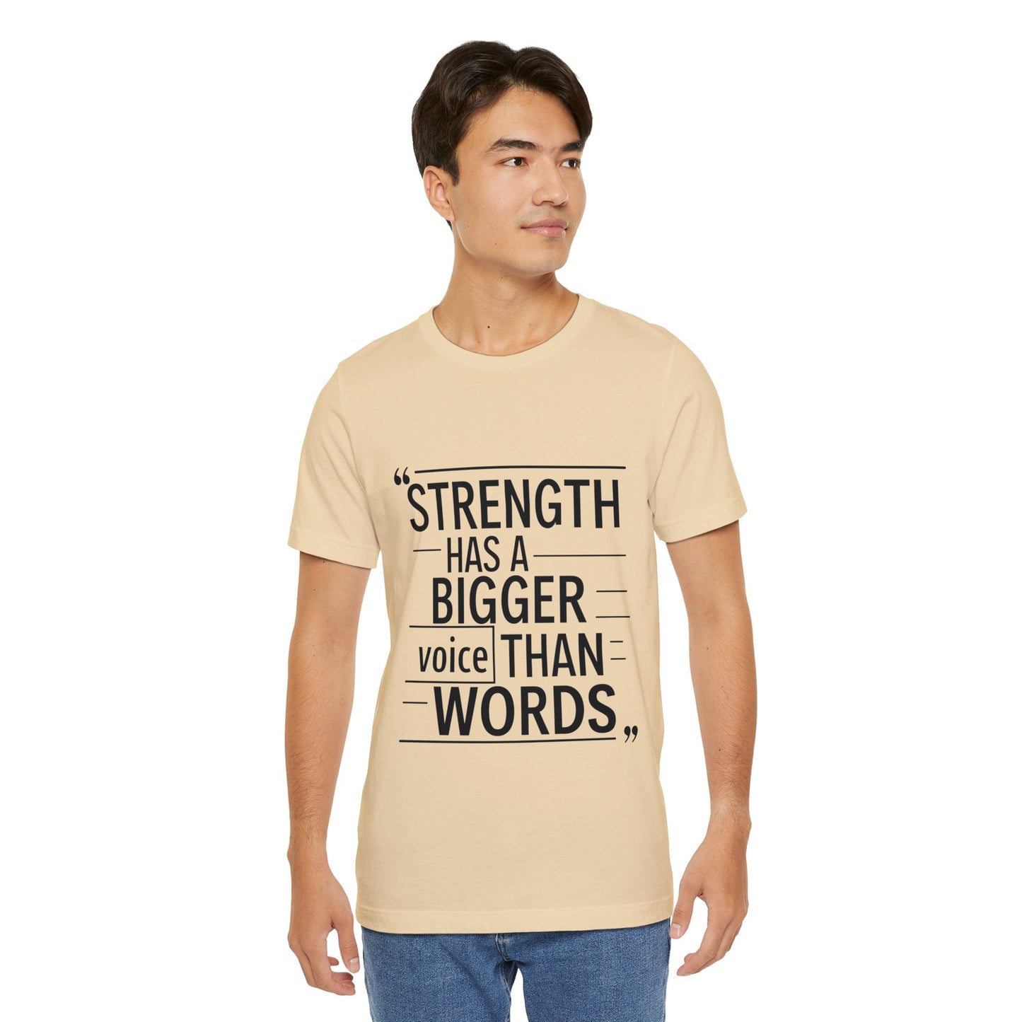 "Strength Has A Bigger Voice Than Words"
