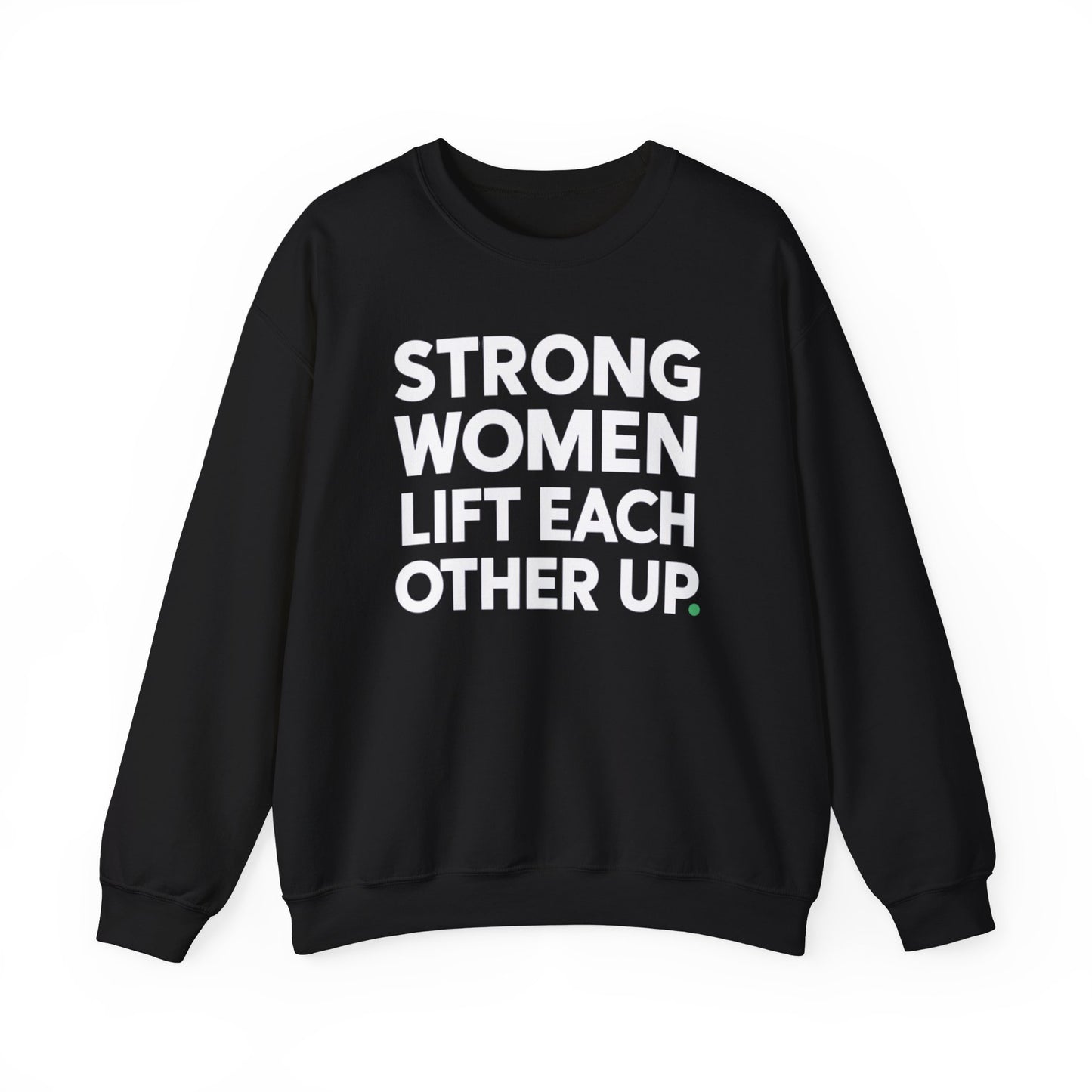 "Strong Women Lift Each Other Up"