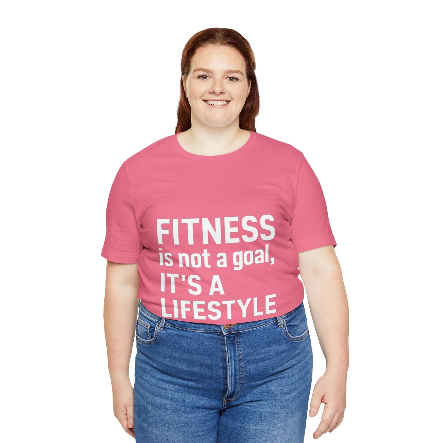 "Fitness Is Not a Goal, It's a Lifestyle"