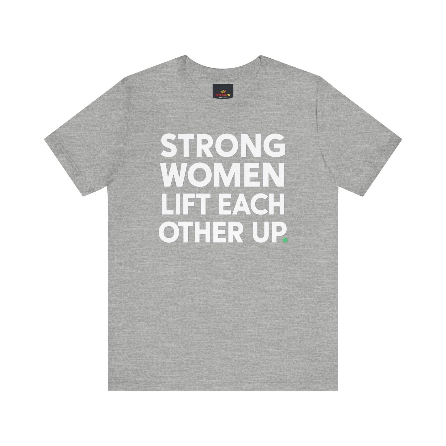 "Strong Women Lift Each Other Up"