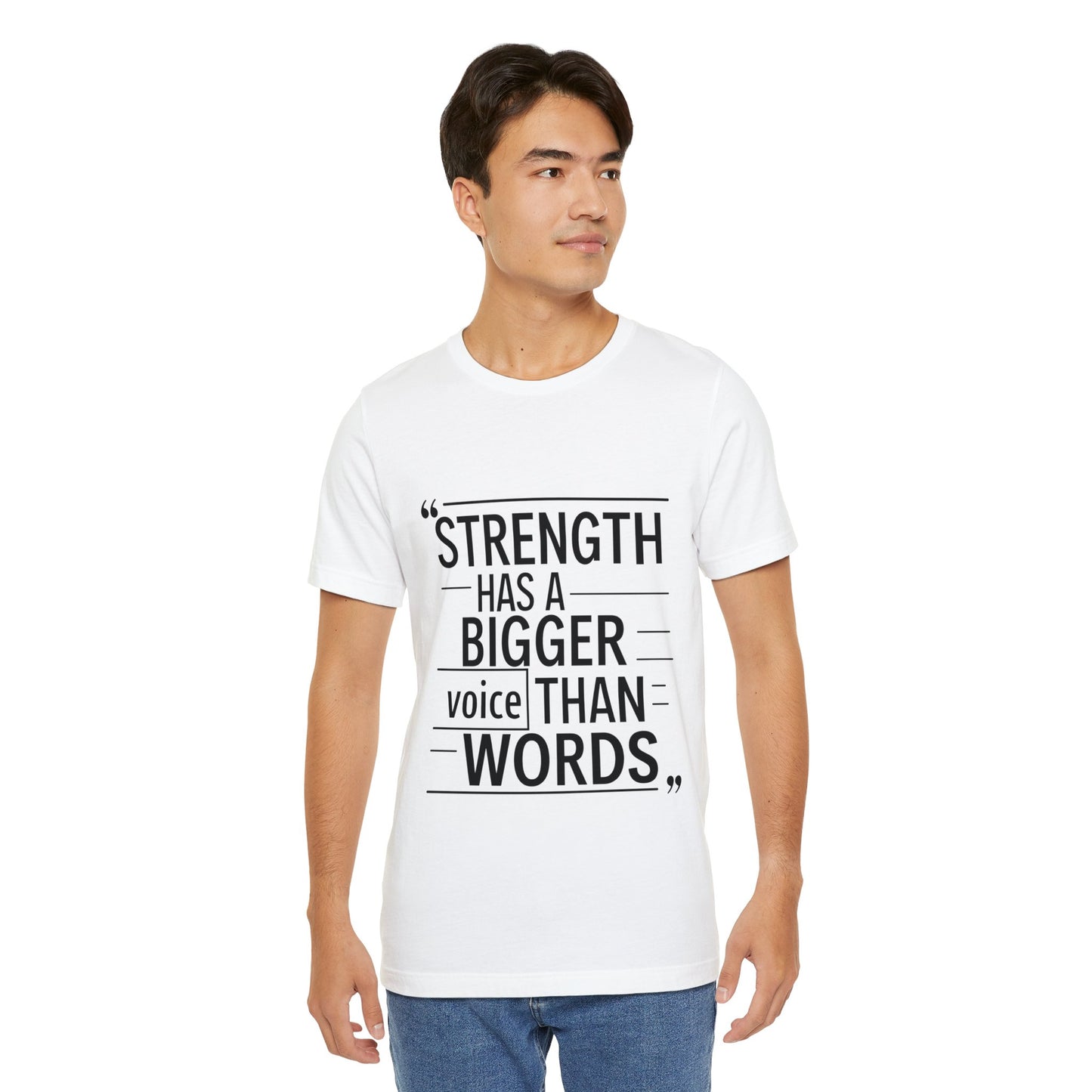 "Strength Has A Bigger Voice Than Words"