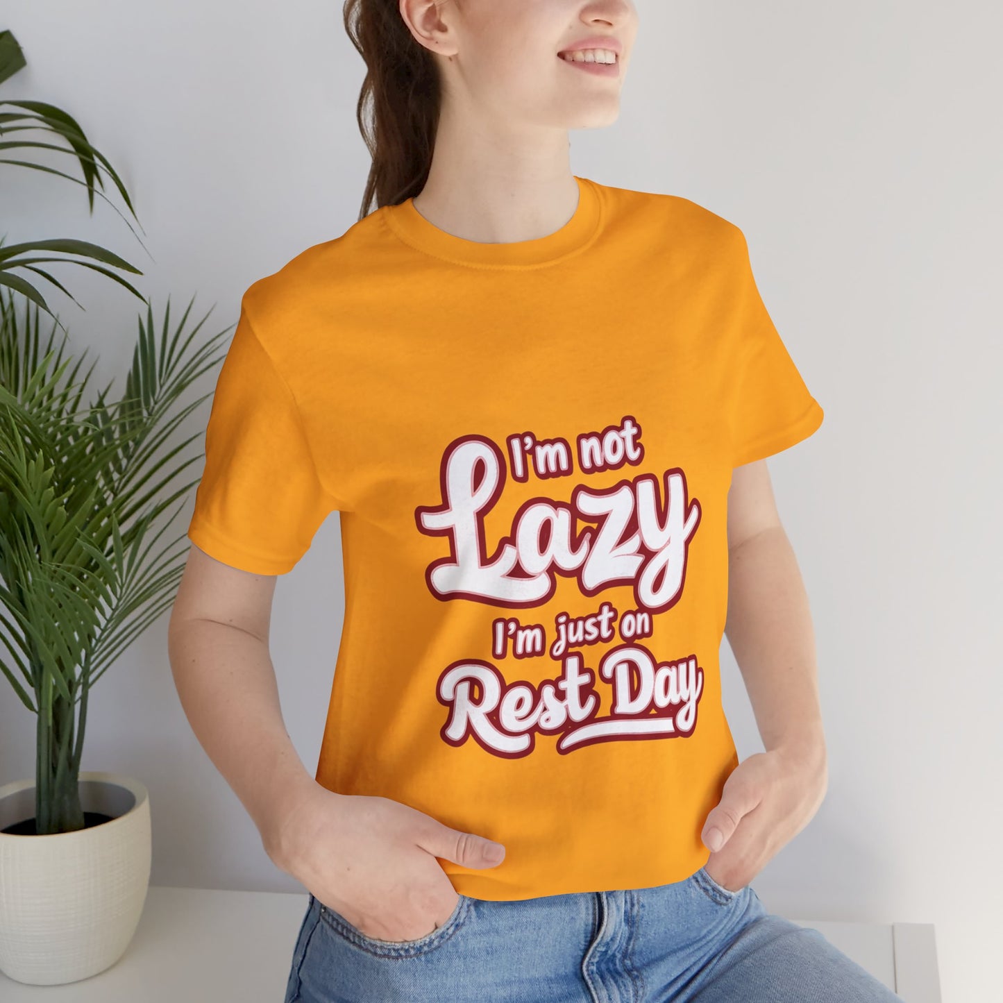 "I'm Not Lazy, I'm Just On Rest Day"