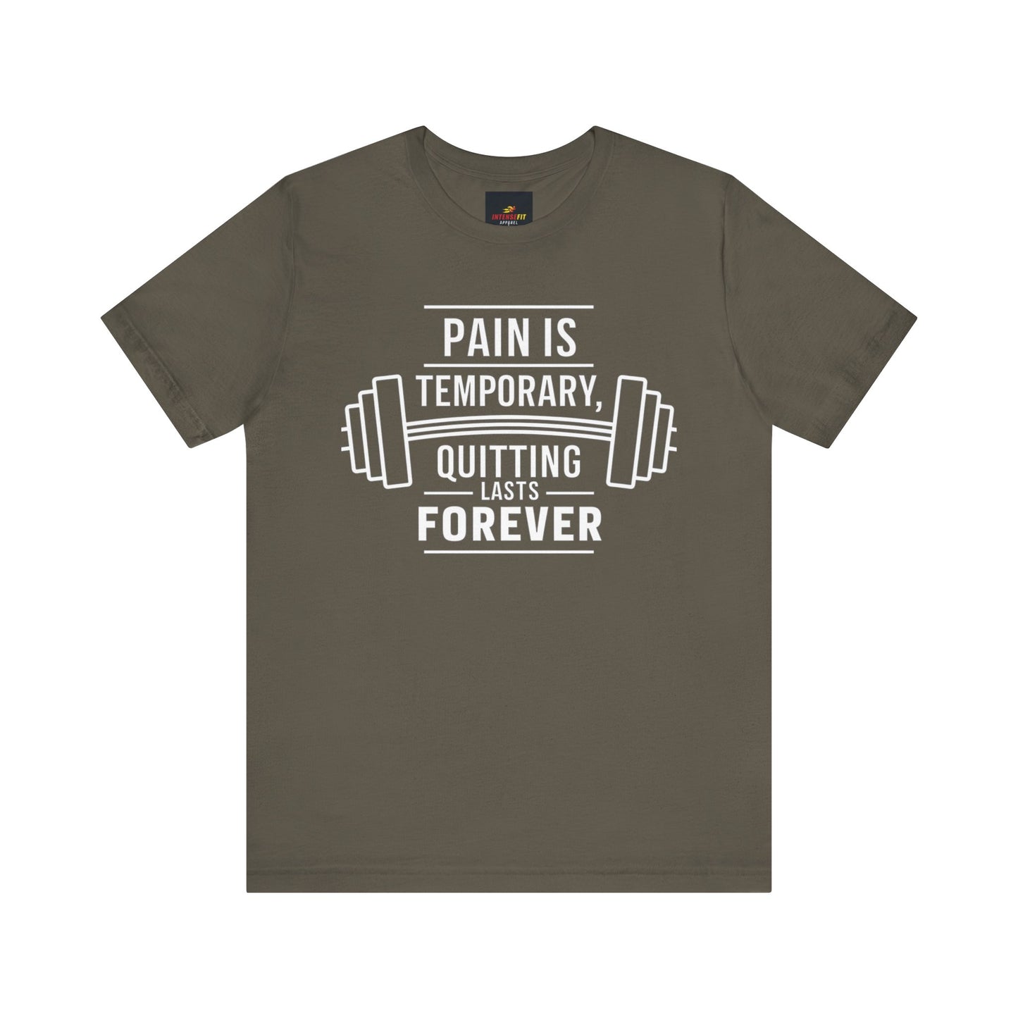 "Pain is Temporary, Quitting Lasts Forever"