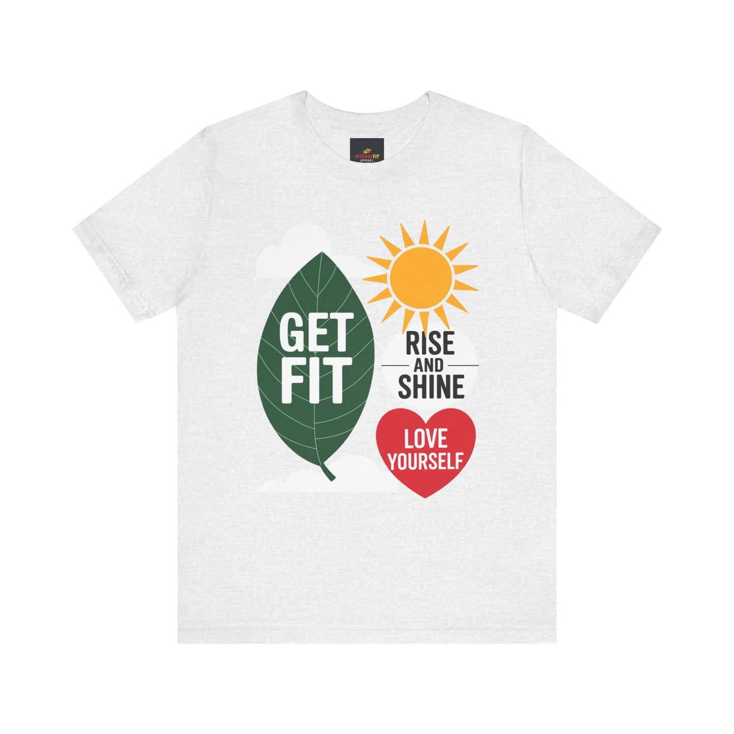 "Get Fit, Rise and Shine, Love Yourself"