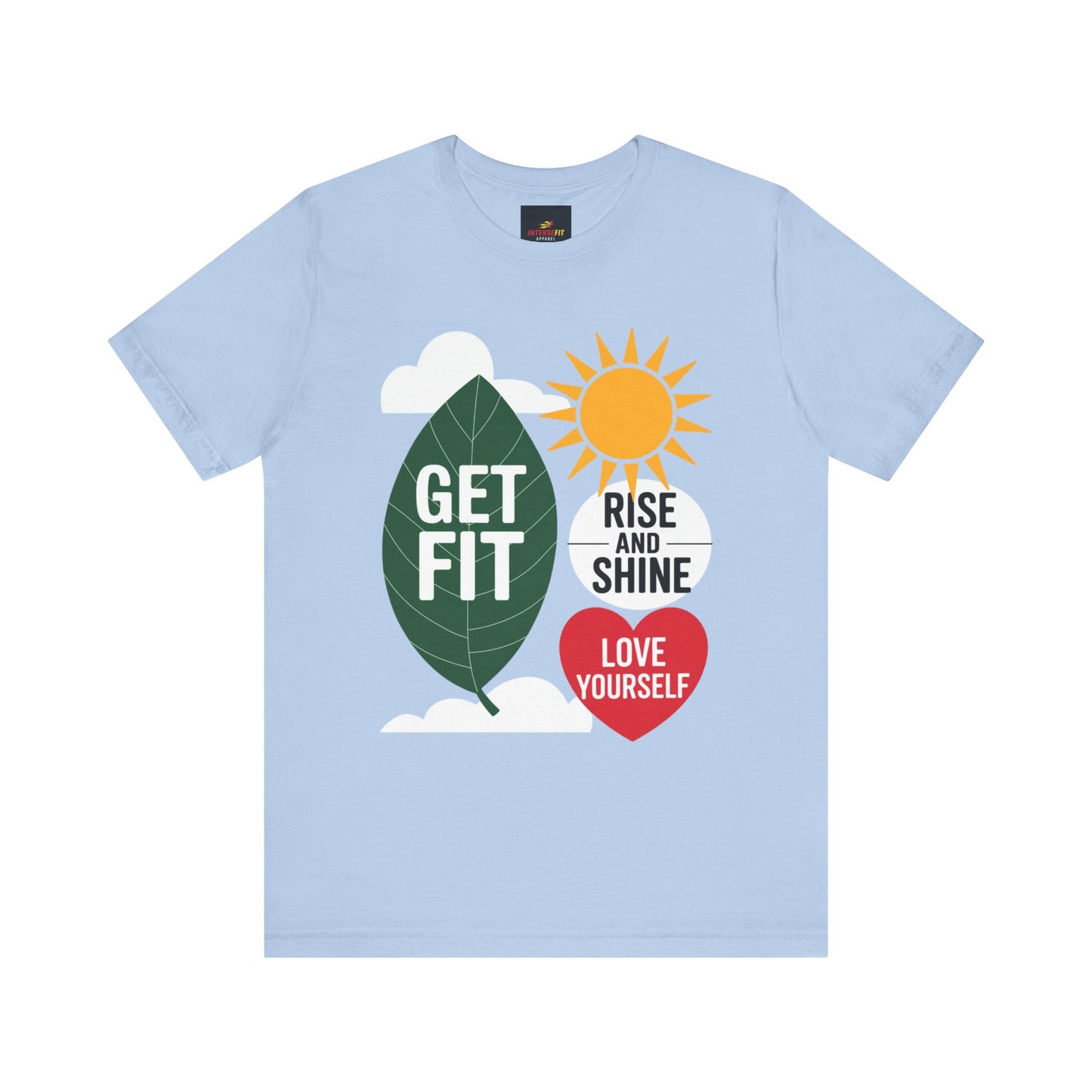 "Get Fit, Rise and Shine, Love Yourself"
