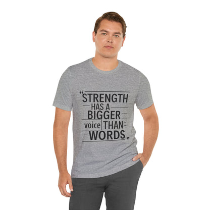 "Strength Has A Bigger Voice Than Words"