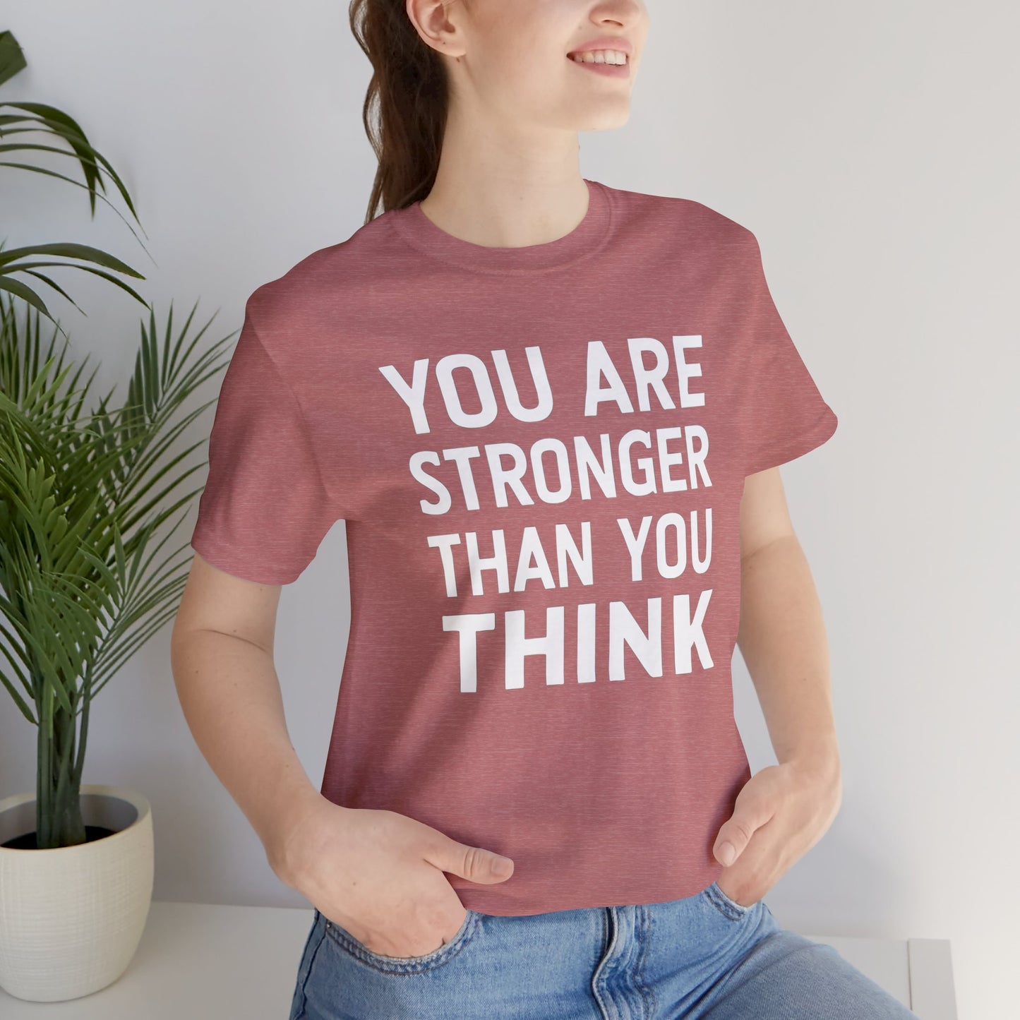 "You Are Stronger Than You Think"