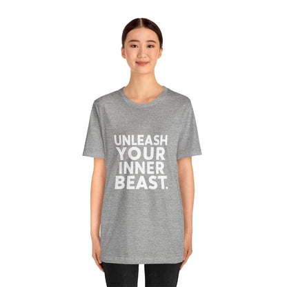 "Unleash Your Inner Beast"