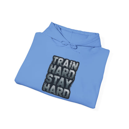 "Train Hard Stay Hard"