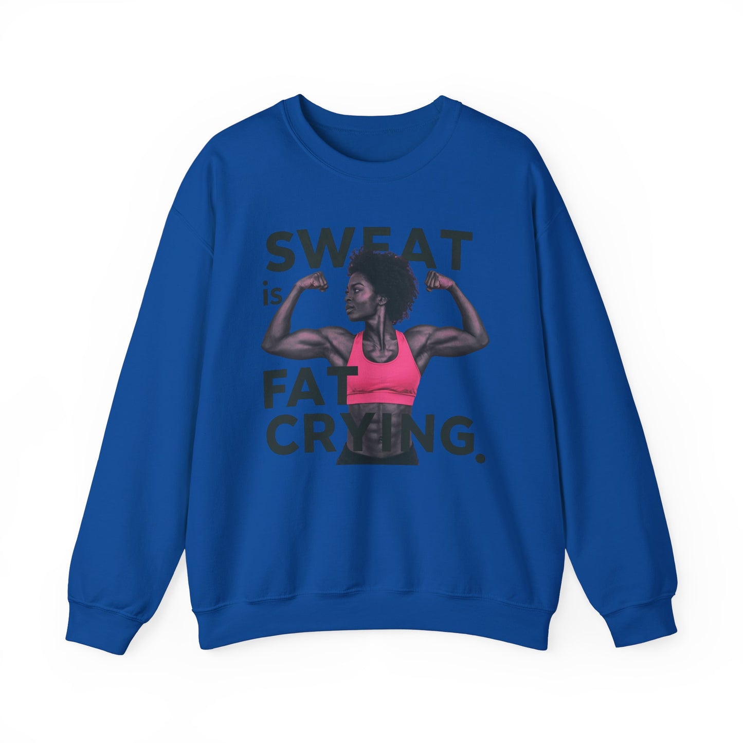 "Sweat Is Fat Crying"