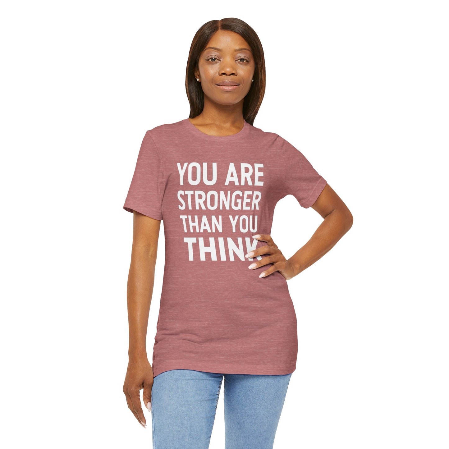 "You Are Stronger Than You Think"