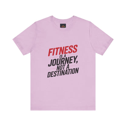 "Fitness Is a Journey, Not a Destination"