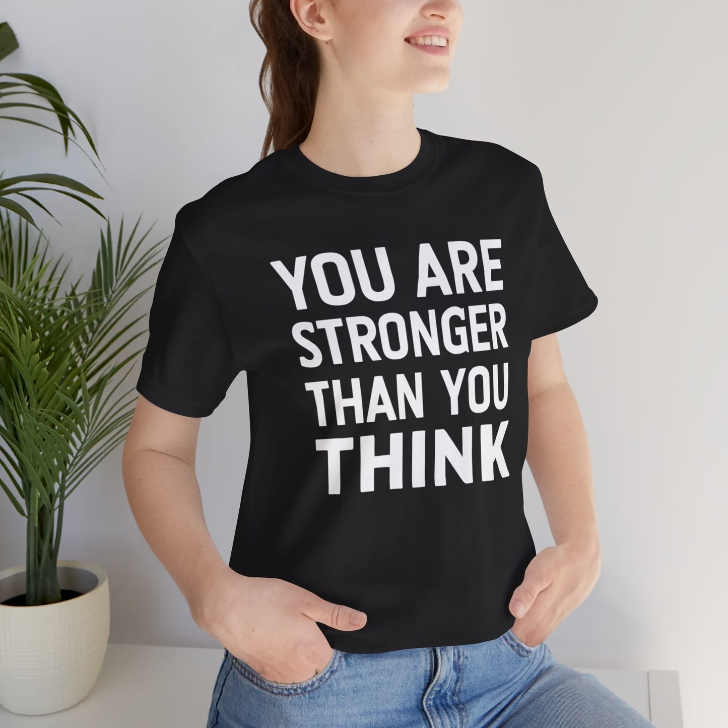 "You Are Stronger Than You Think"