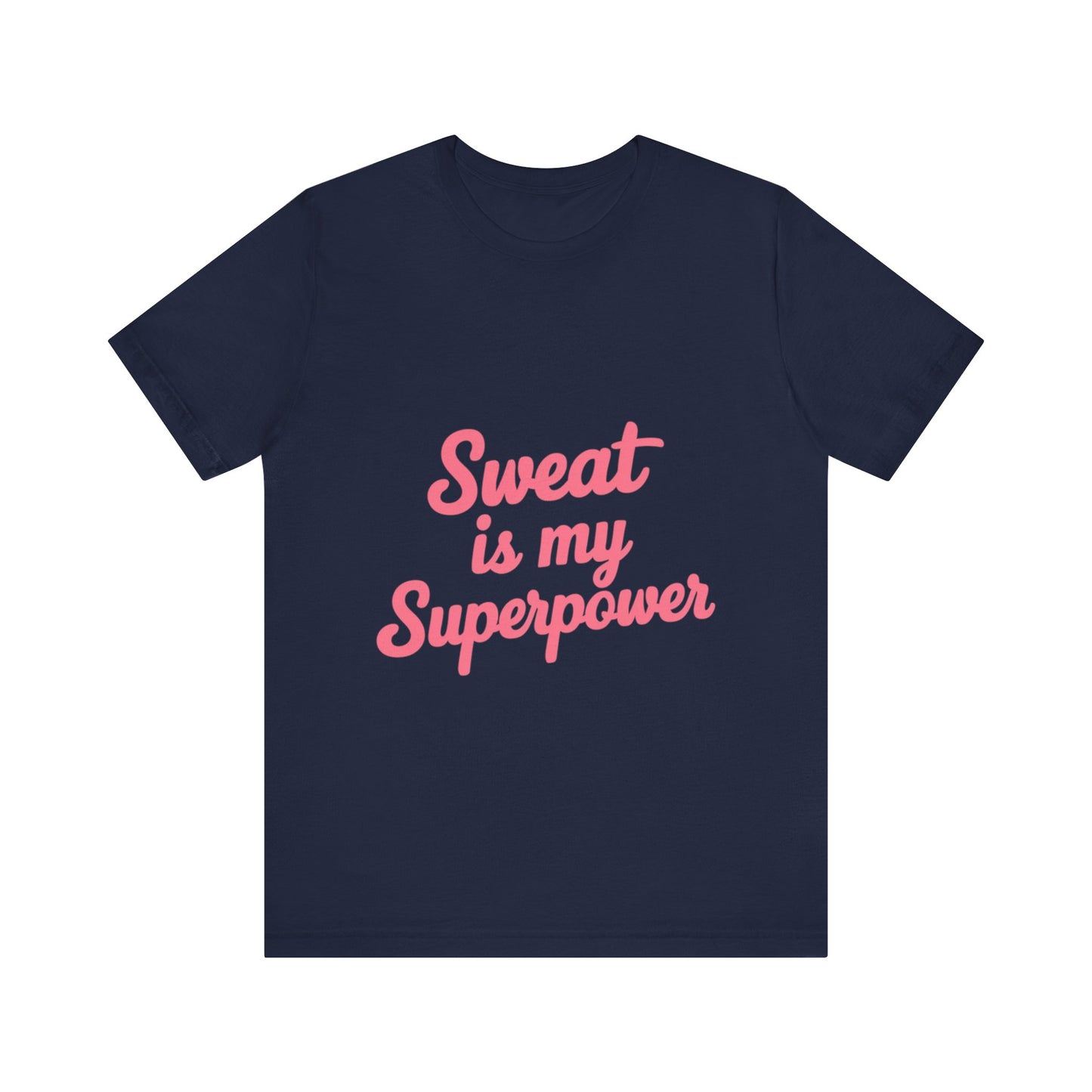 "Sweat Is My Superpower"