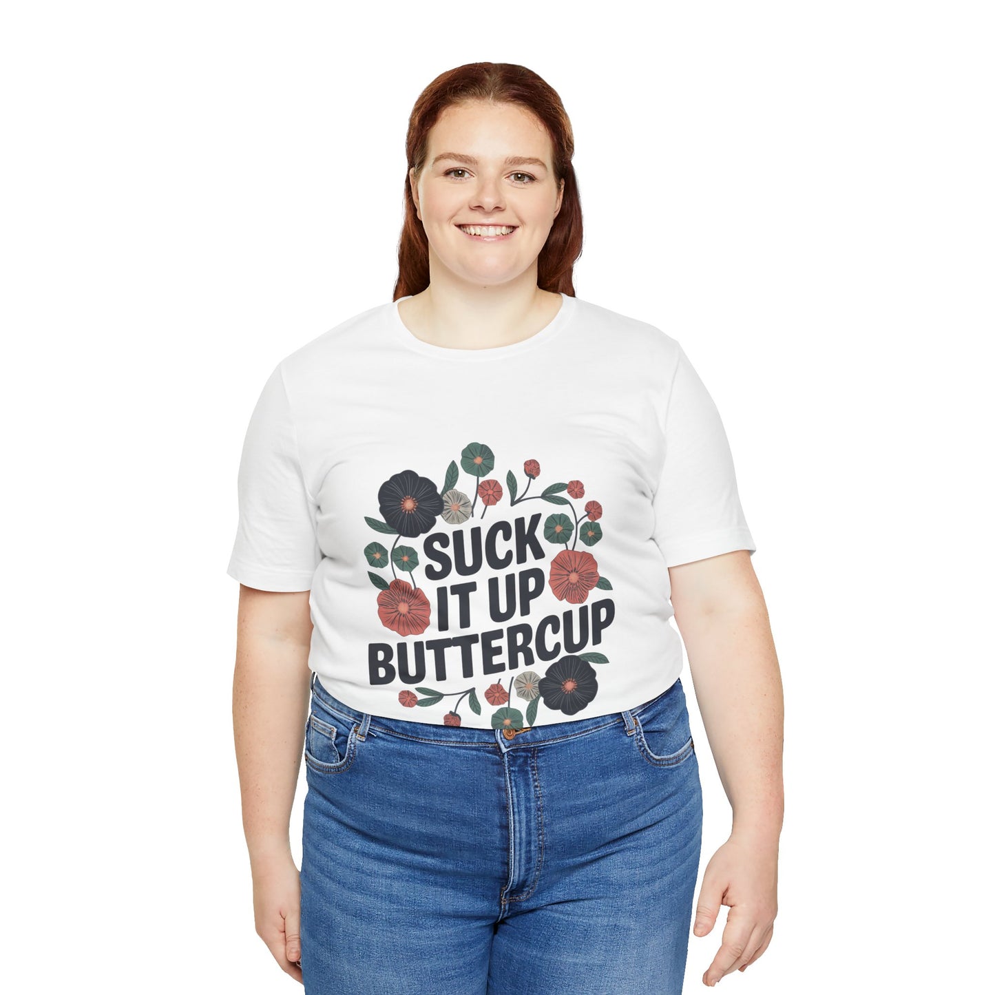 "Suck It Up Buttercup"